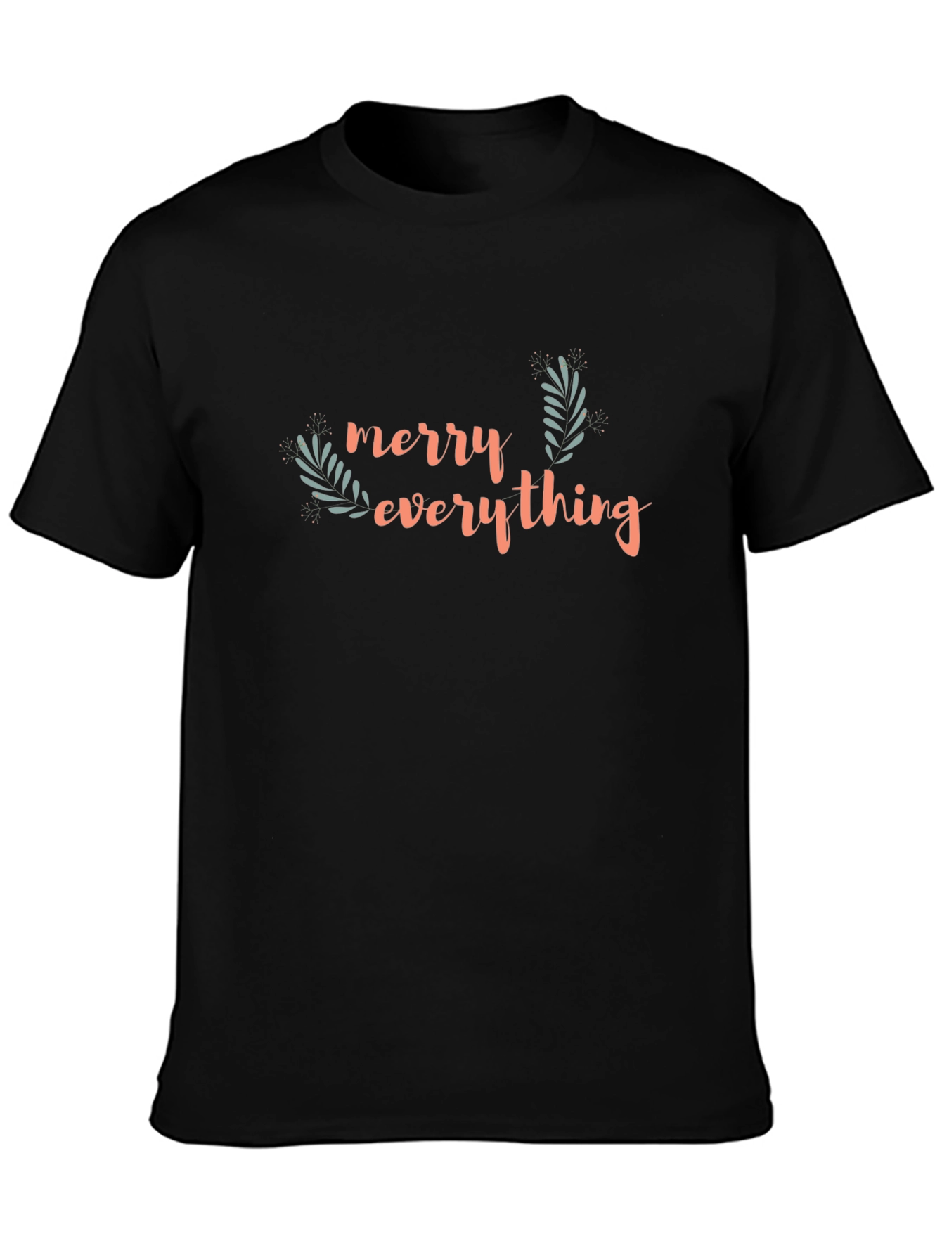 Merry Everything T-Shirt - Holiday Festive Wear