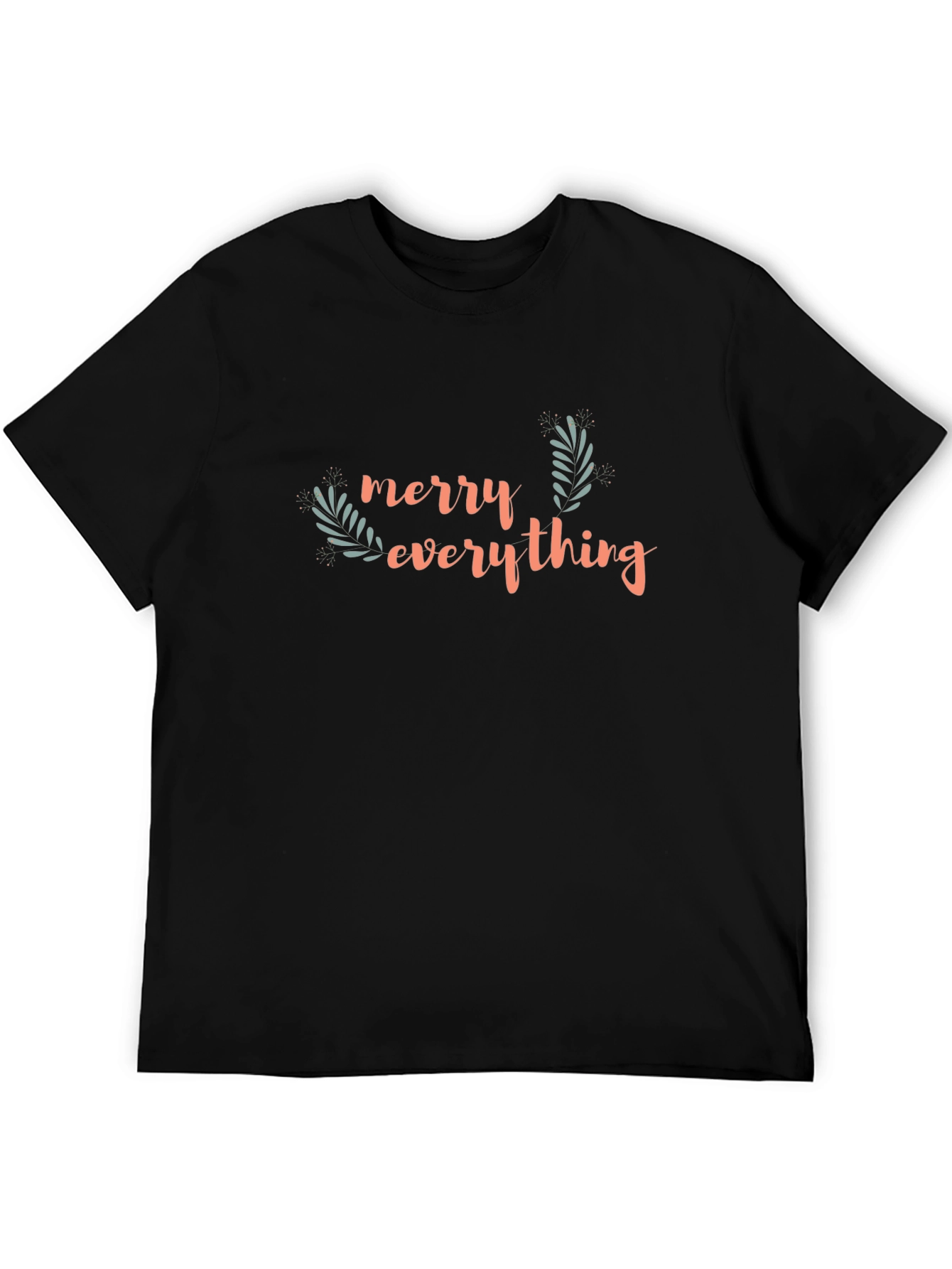 Merry Everything T-Shirt - Holiday Festive Wear