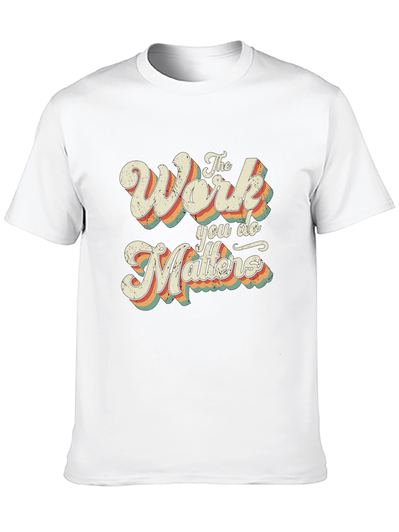 The Work You Do Matters Retro Graphic T-Shirt