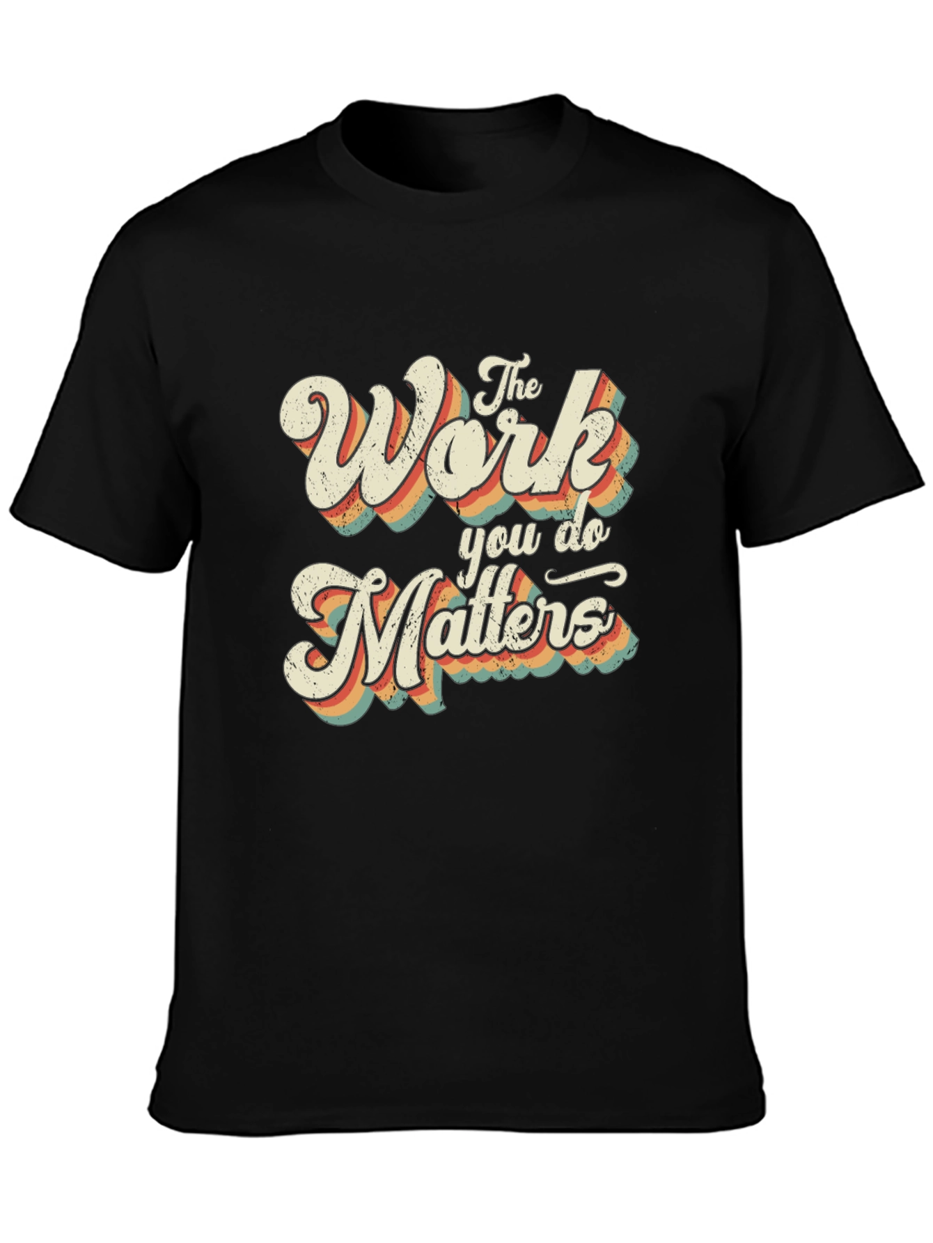 The Work You Do Matters Retro Graphic T-Shirt