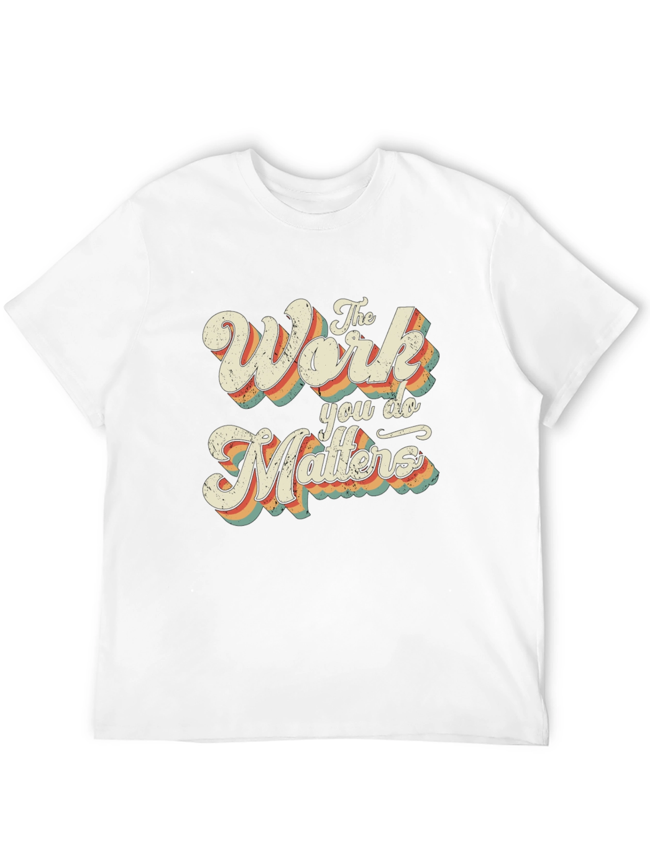 The Work You Do Matters Retro Graphic T-Shirt