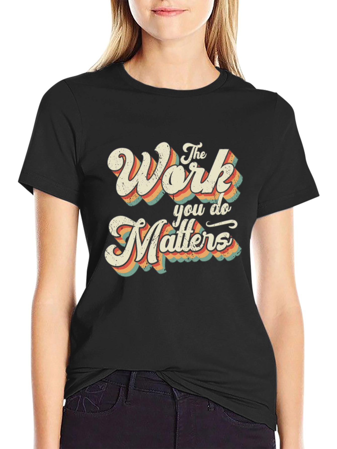 The Work You Do Matters Retro Graphic T-Shirt