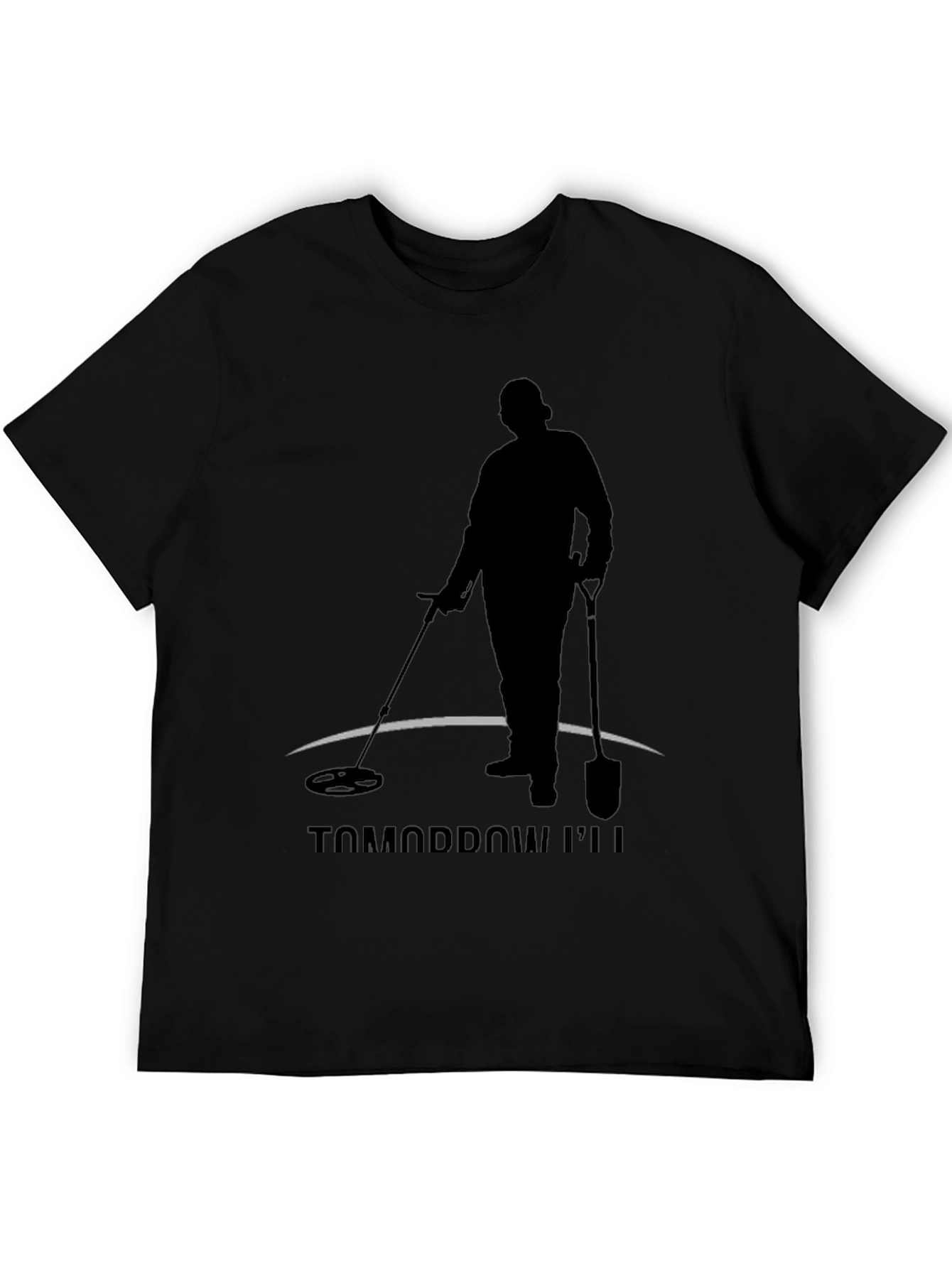 Tomorrow Ill Be Detecting Black T-Shirt