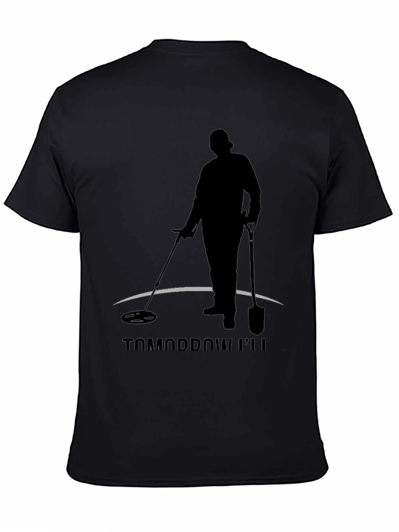 Tomorrow Ill Be Detecting Black T-Shirt