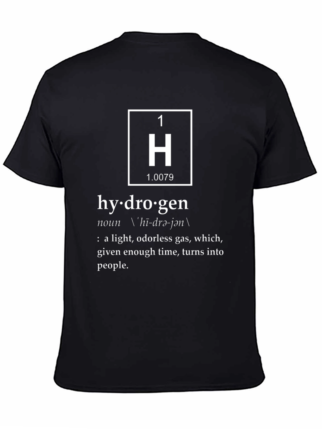Hydrogen Element Science T-Shirt - Turns Into People