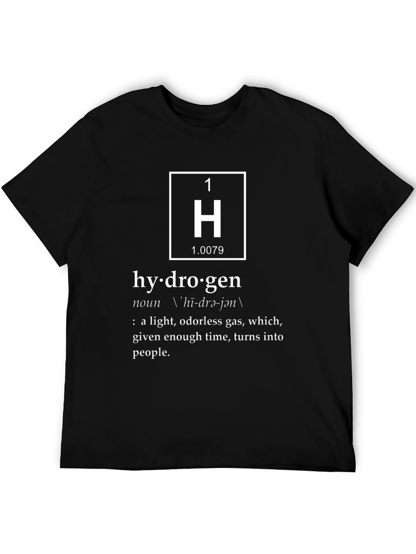 Hydrogen Element Science T-Shirt - Turns Into People