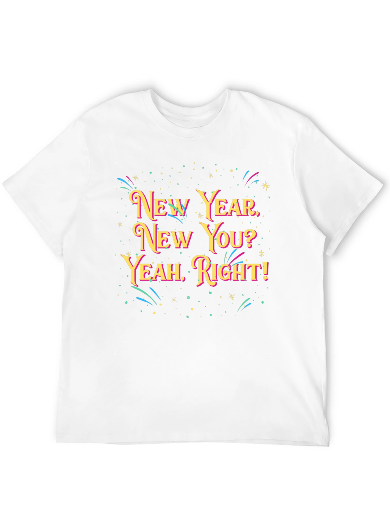 New Year New You? Graphic Tee