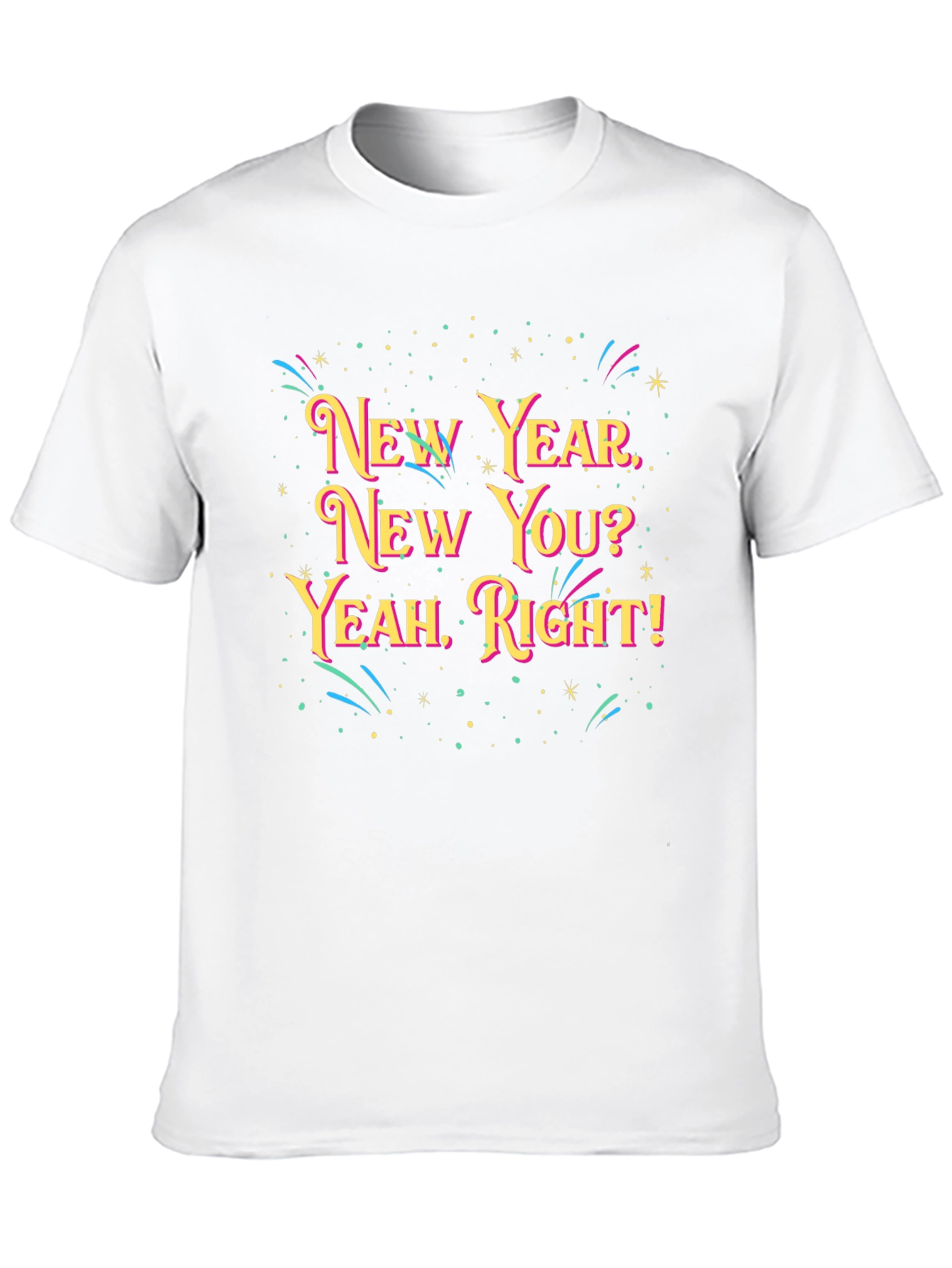 New Year New You? Graphic Tee