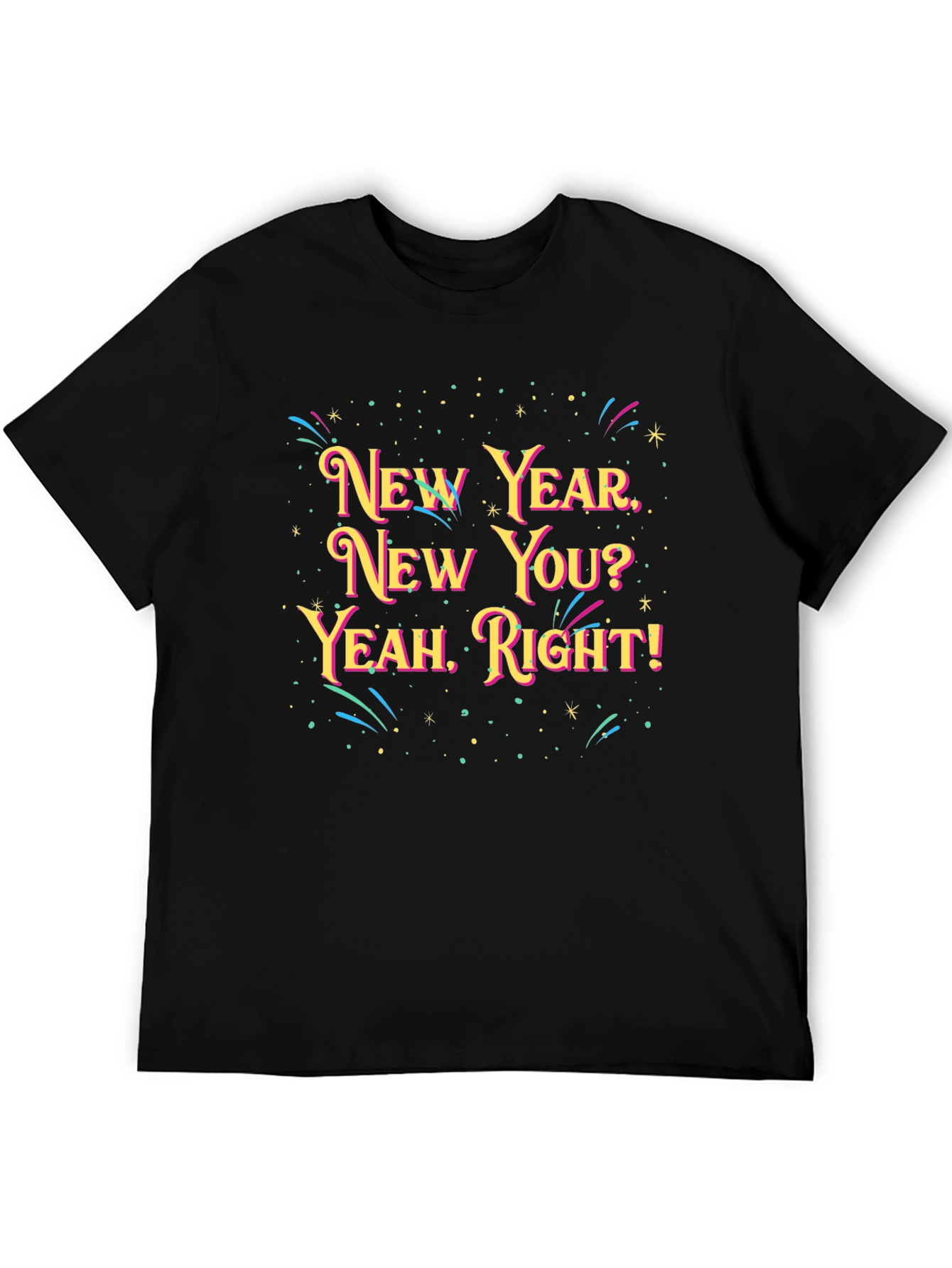 New Year New You? Graphic Tee