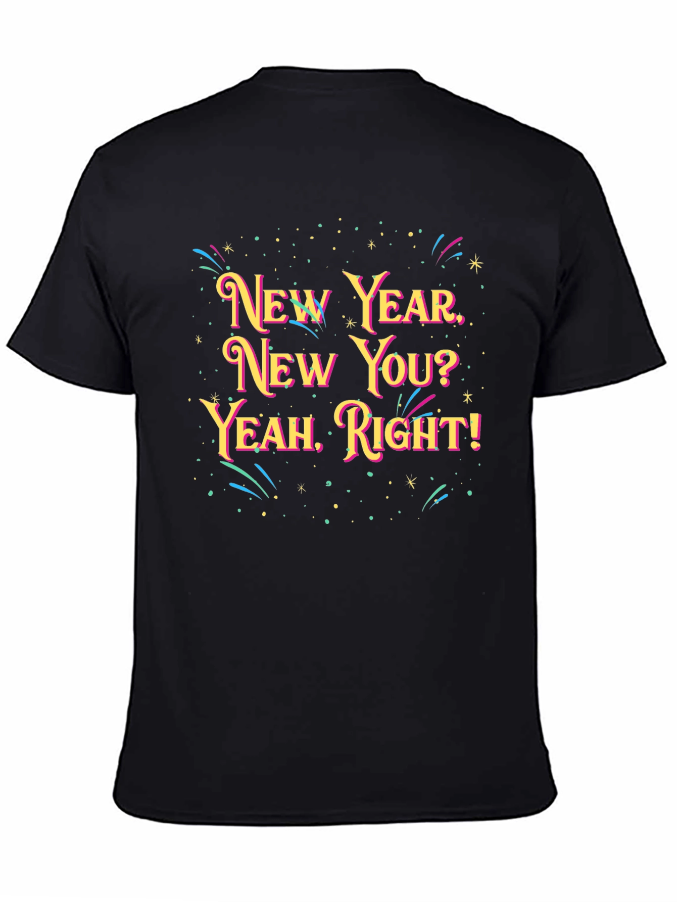 New Year New You? Graphic Tee