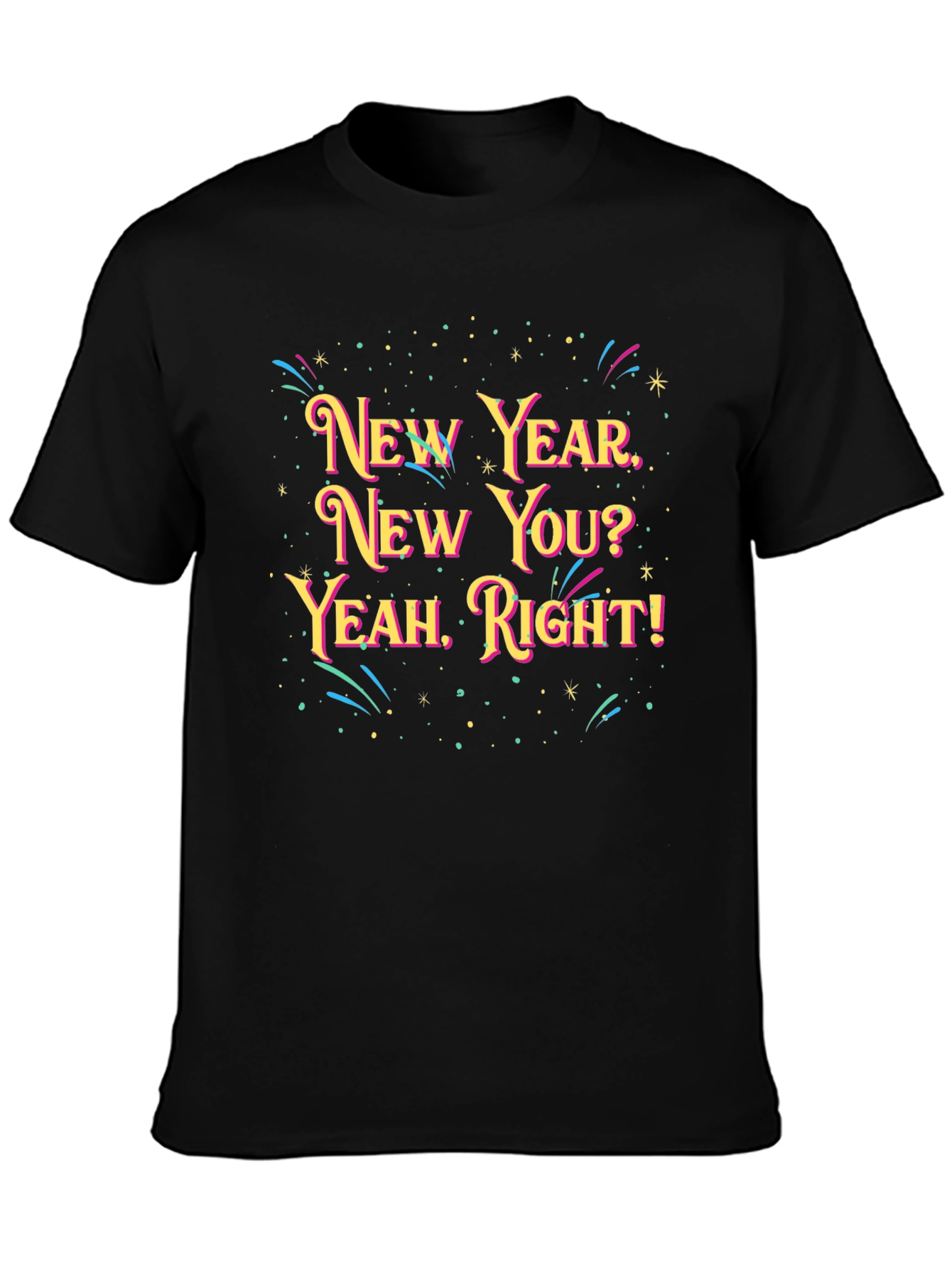 New Year New You? Graphic Tee