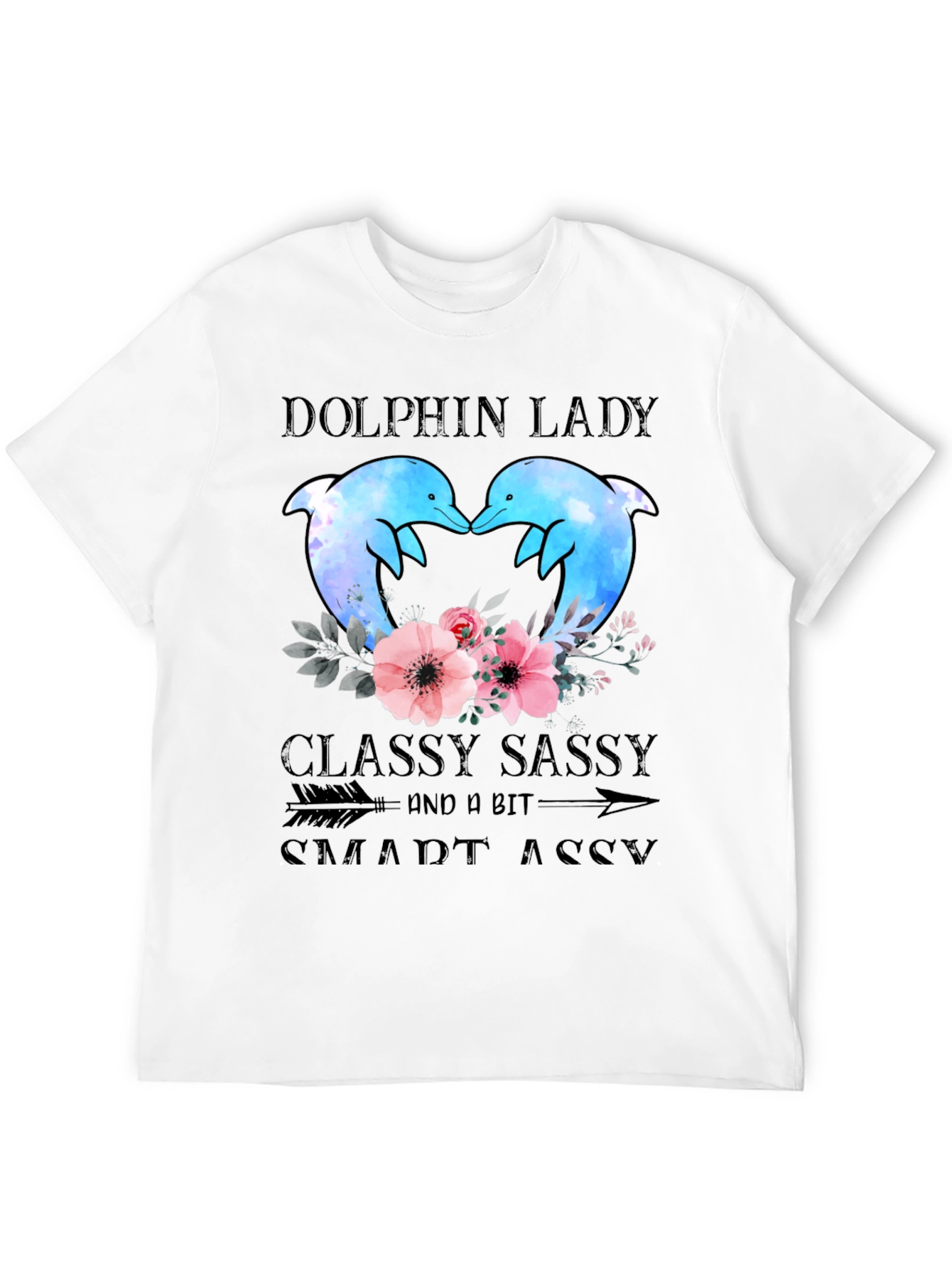 Dolphin Lady T-Shirt - Classy Sassy Smart