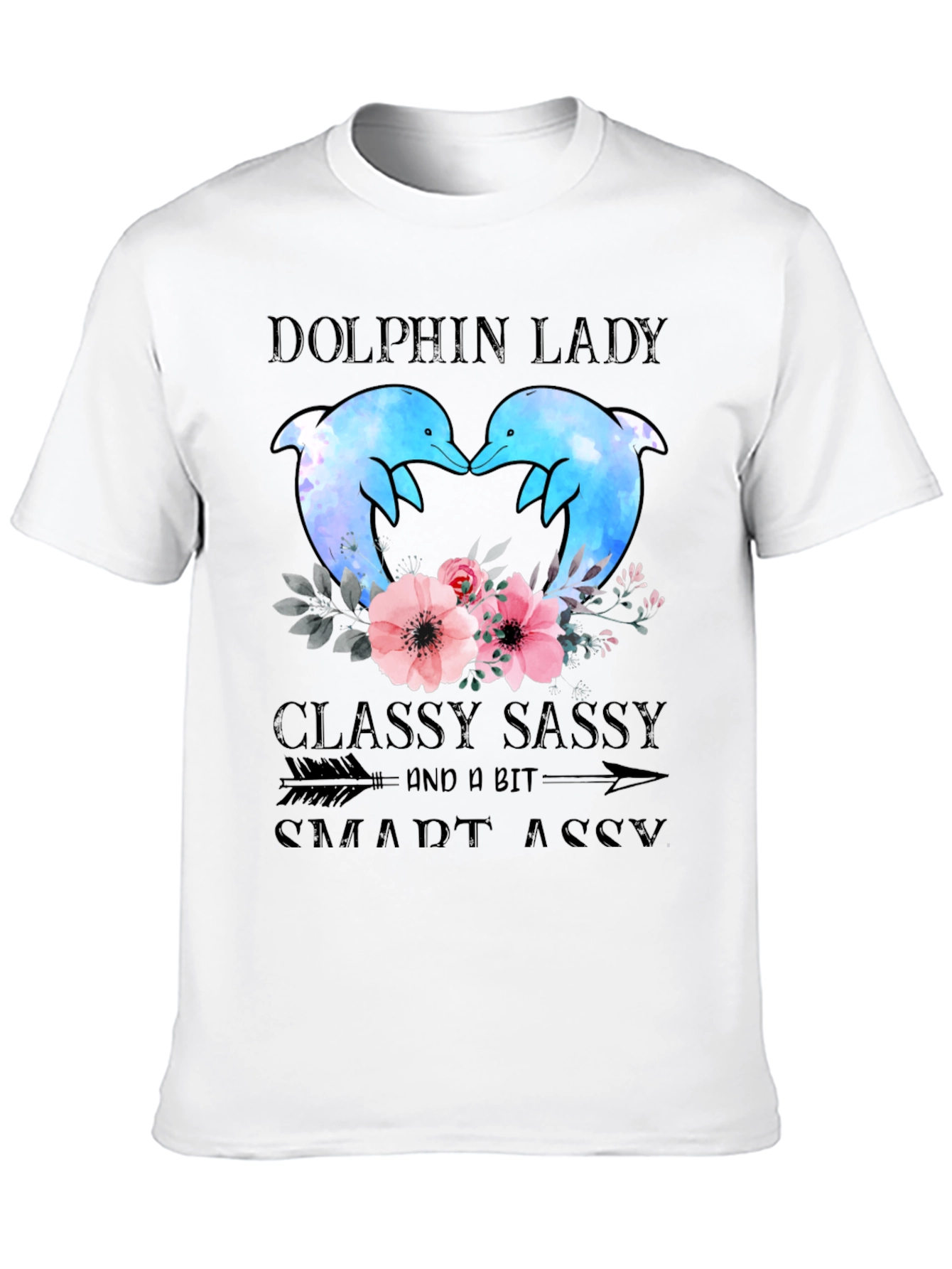 Dolphin Lady T-Shirt - Classy Sassy Smart