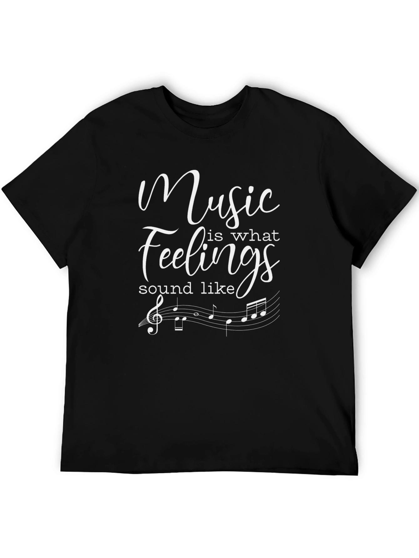 Music is What Feelings Sound Like - Black T-shirt