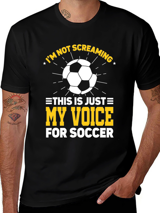 Soccer Fan T-Shirt: Im Not Screaming My Voice For Soccer