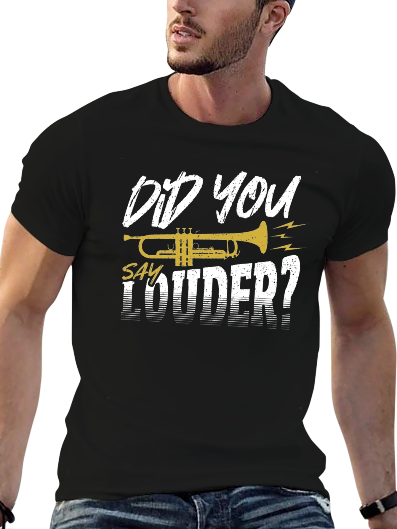 Did You Say Louder Trumpet T-Shirt