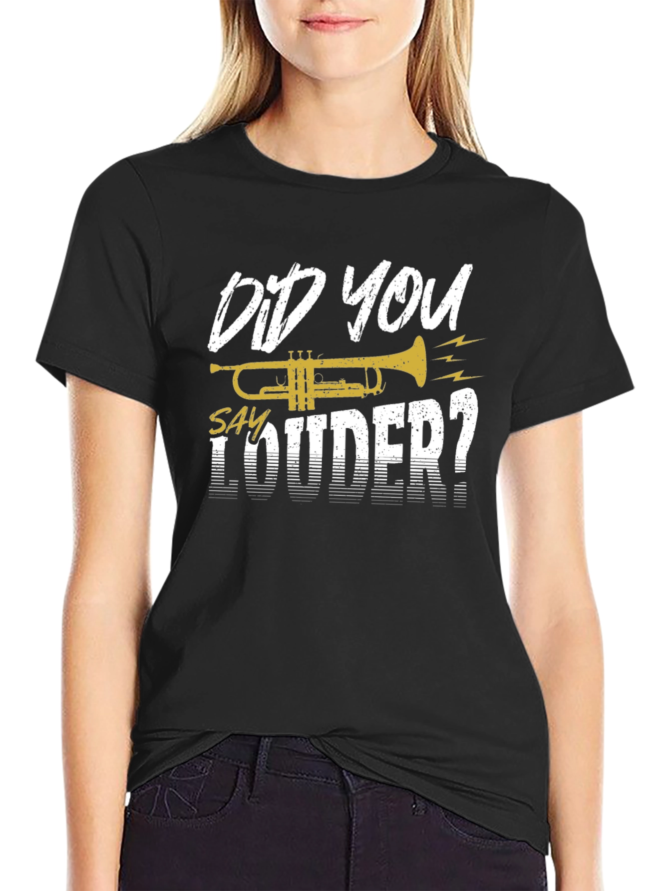 Did You Say Louder Trumpet T-Shirt