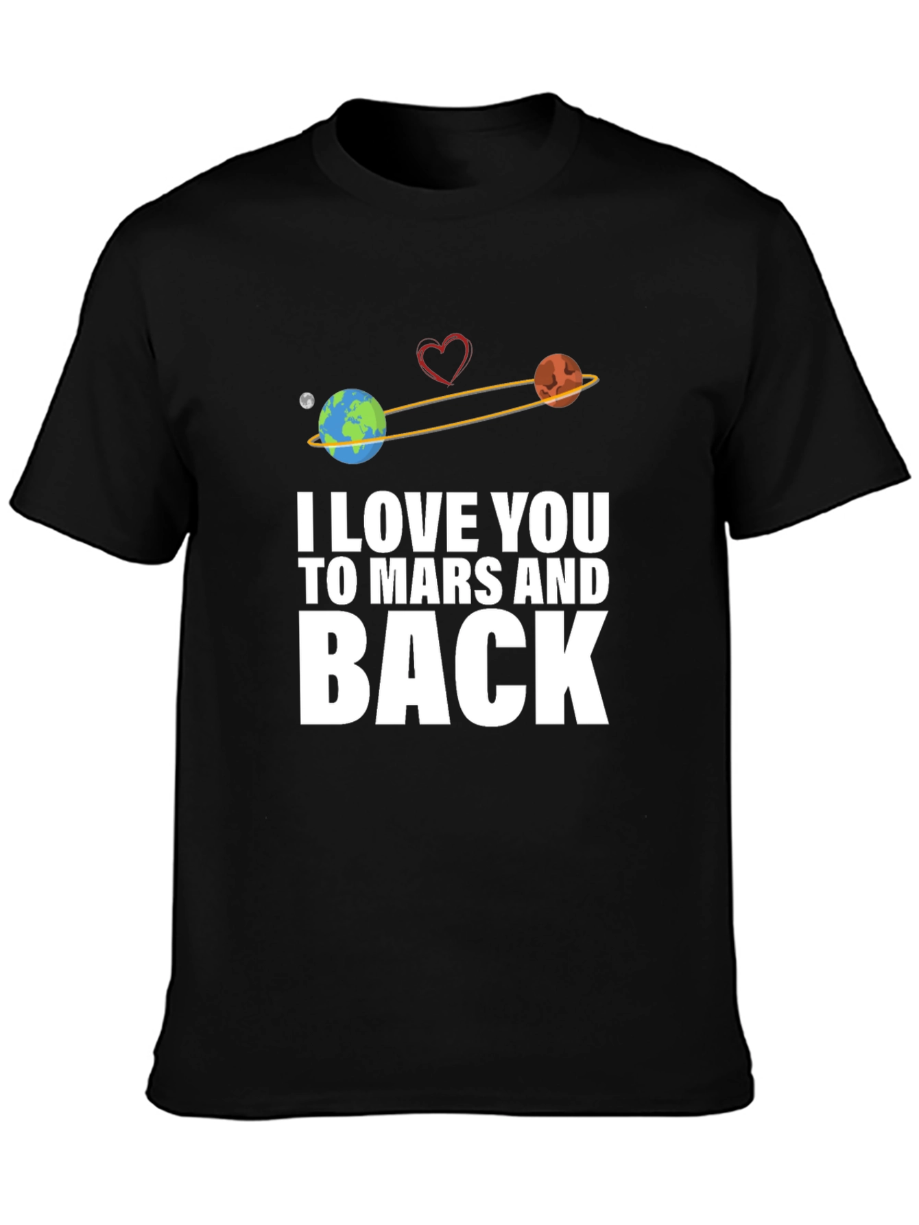 I Love You To Mars And Back Graphic T-Shirt