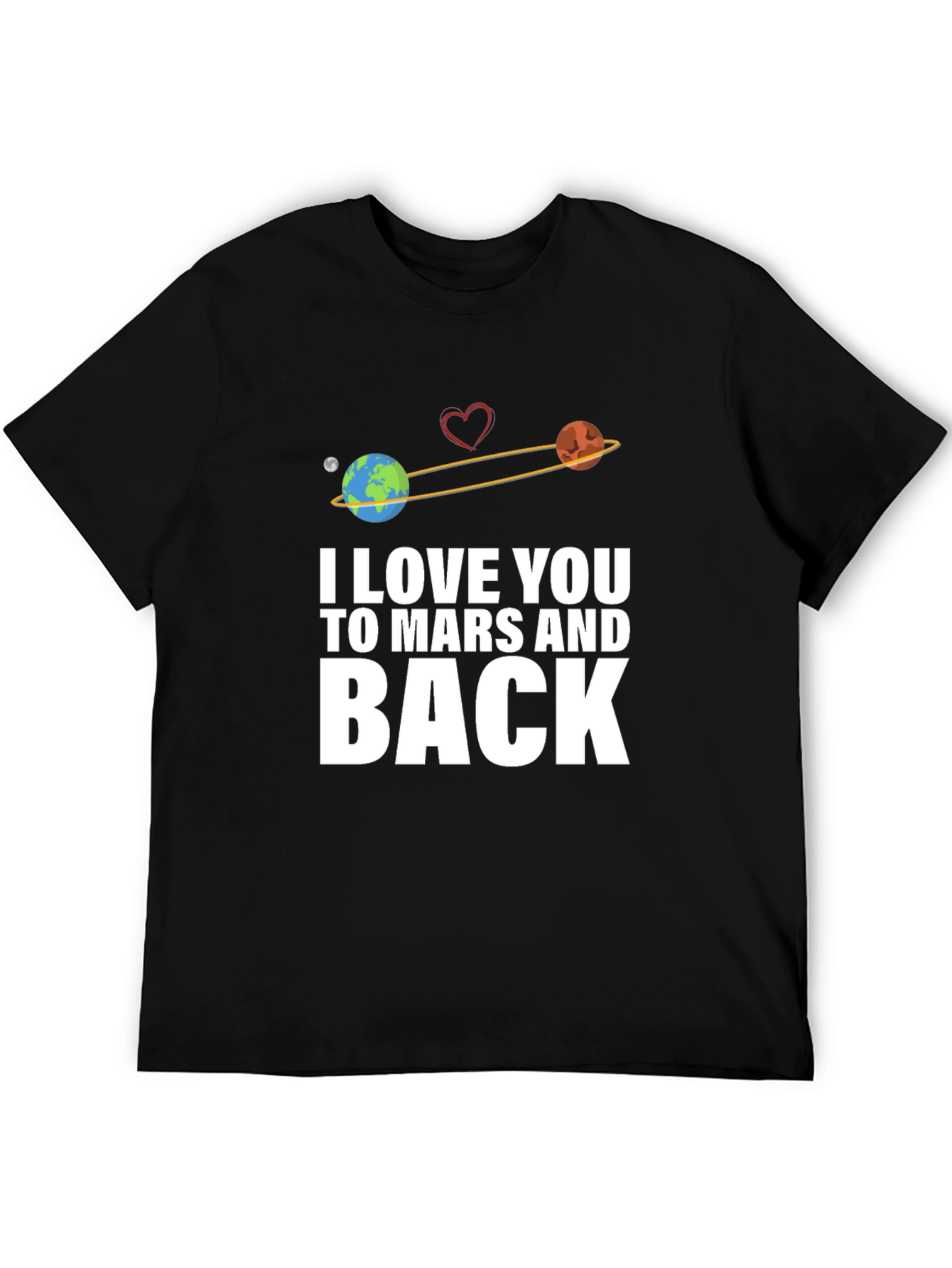 I Love You To Mars And Back Graphic T-Shirt