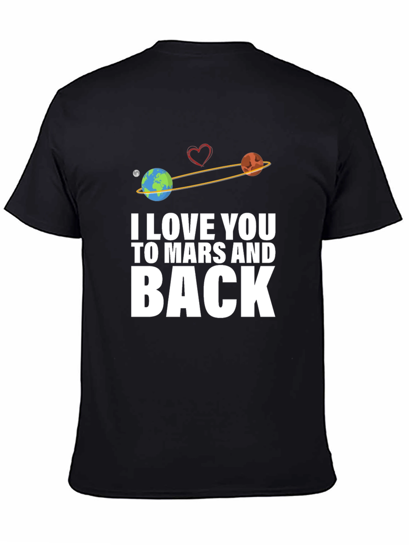 I Love You To Mars And Back Graphic T-Shirt