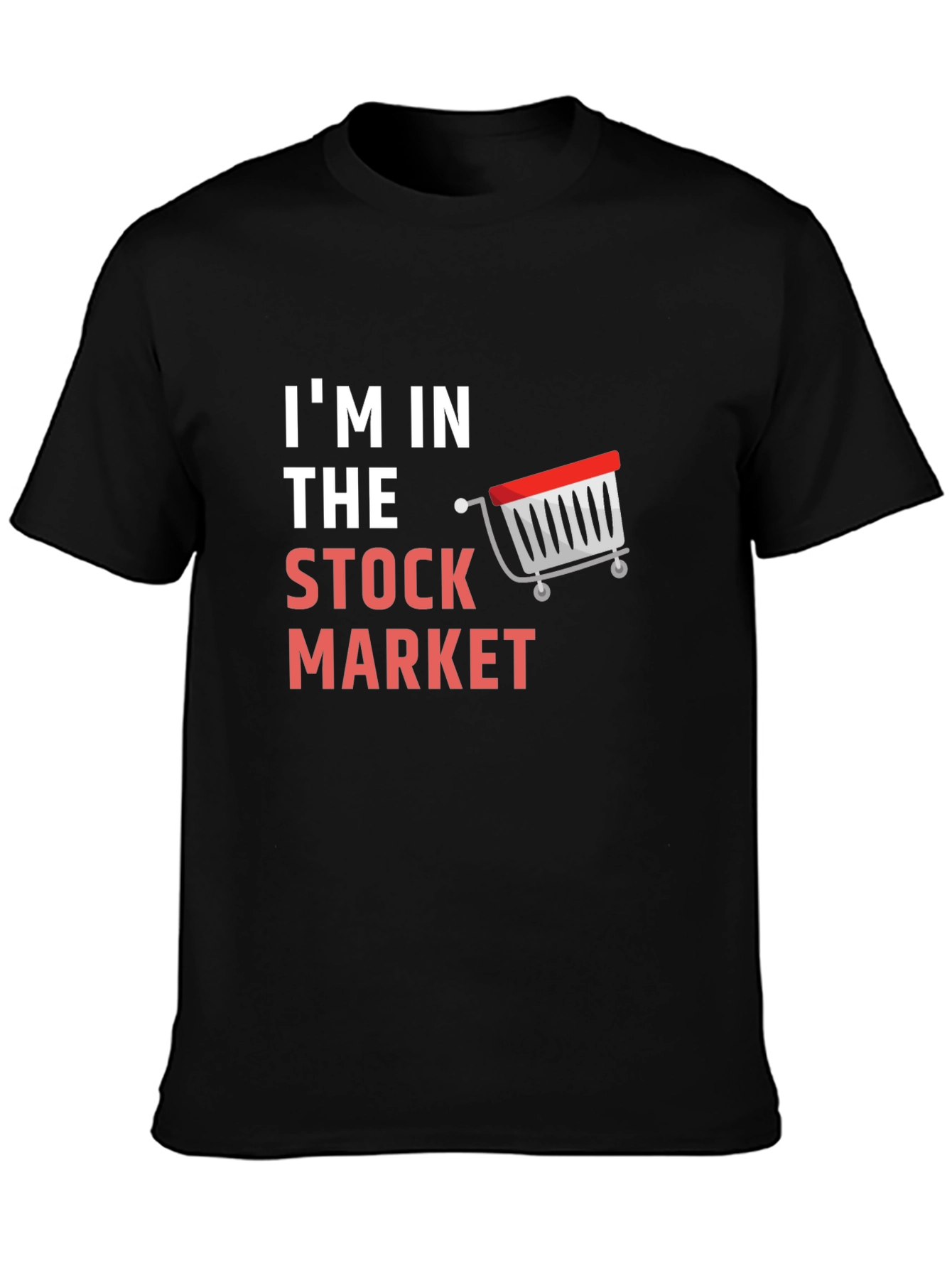 Im In The Stock Market T-Shirt