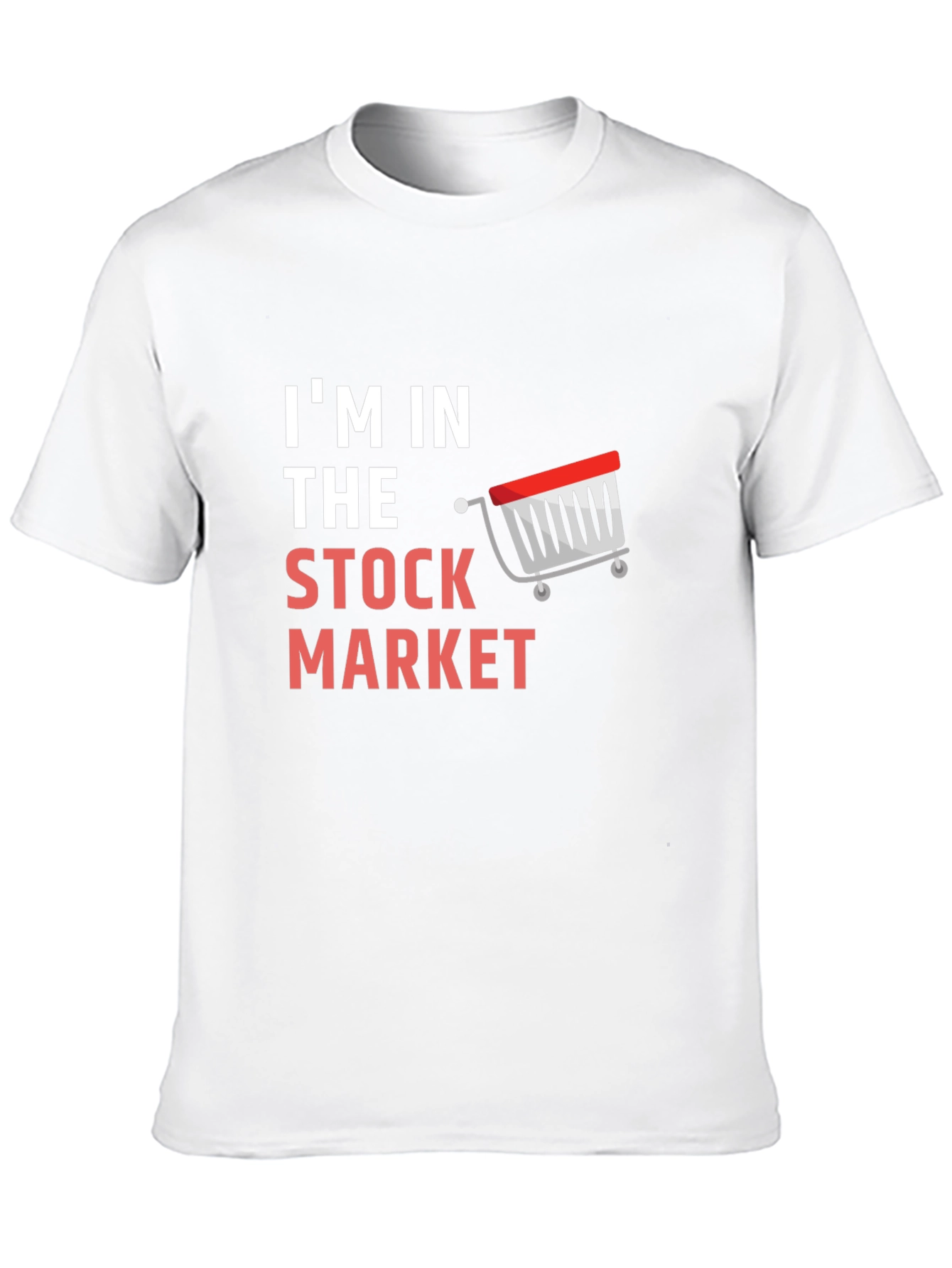Im In The Stock Market T-Shirt