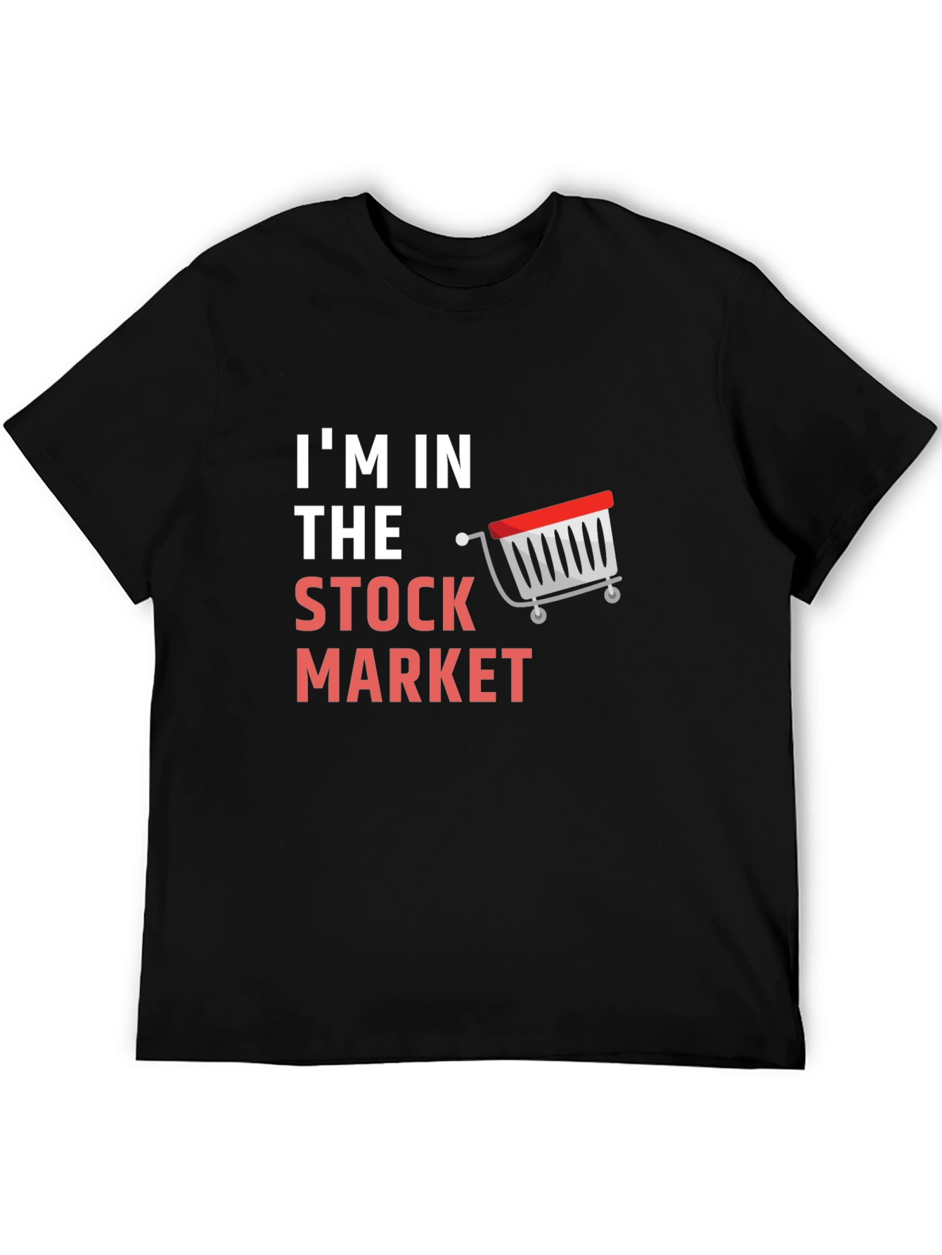 Im In The Stock Market T-Shirt