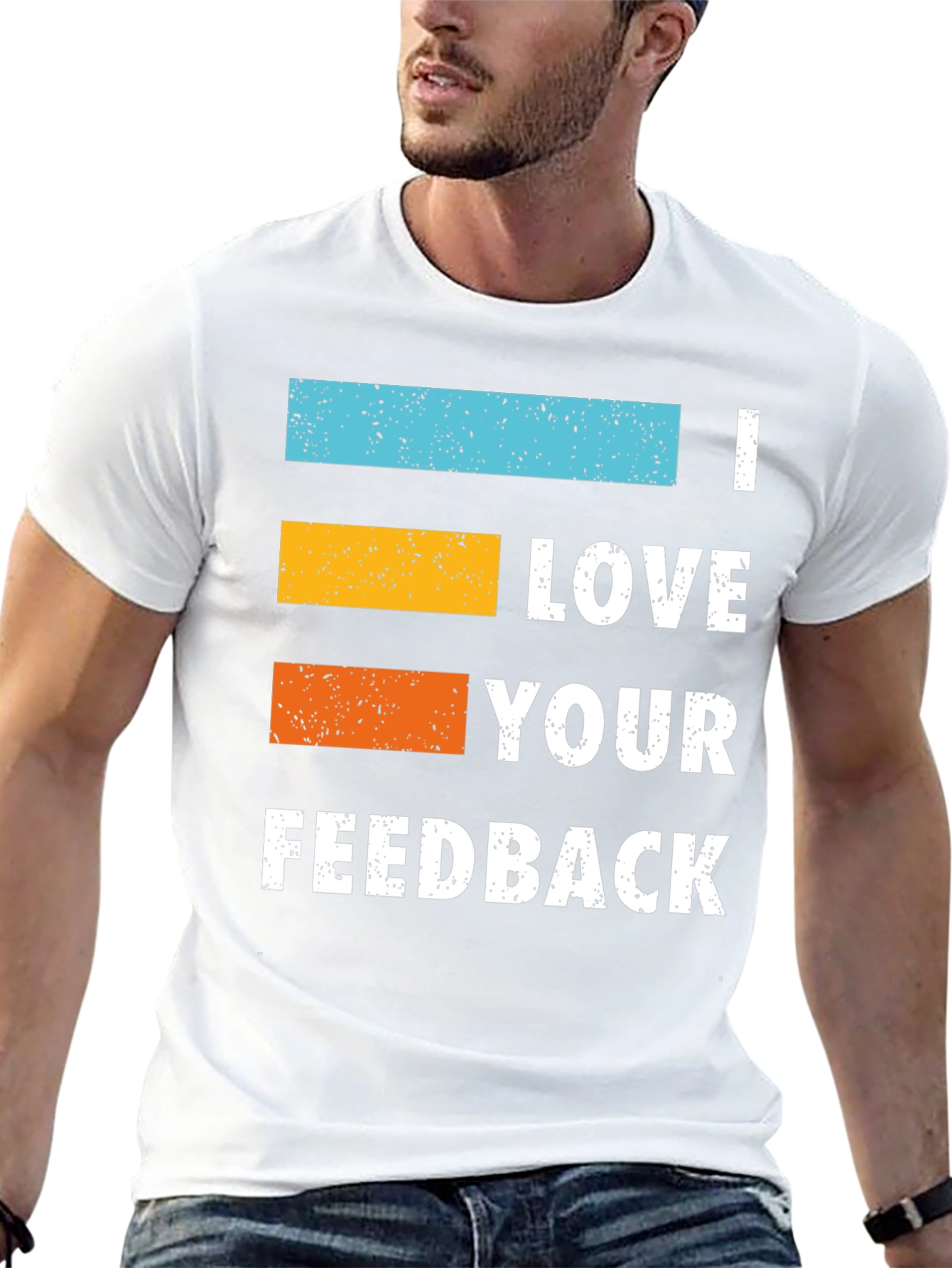 I Love Your Feedback Graphic Tee