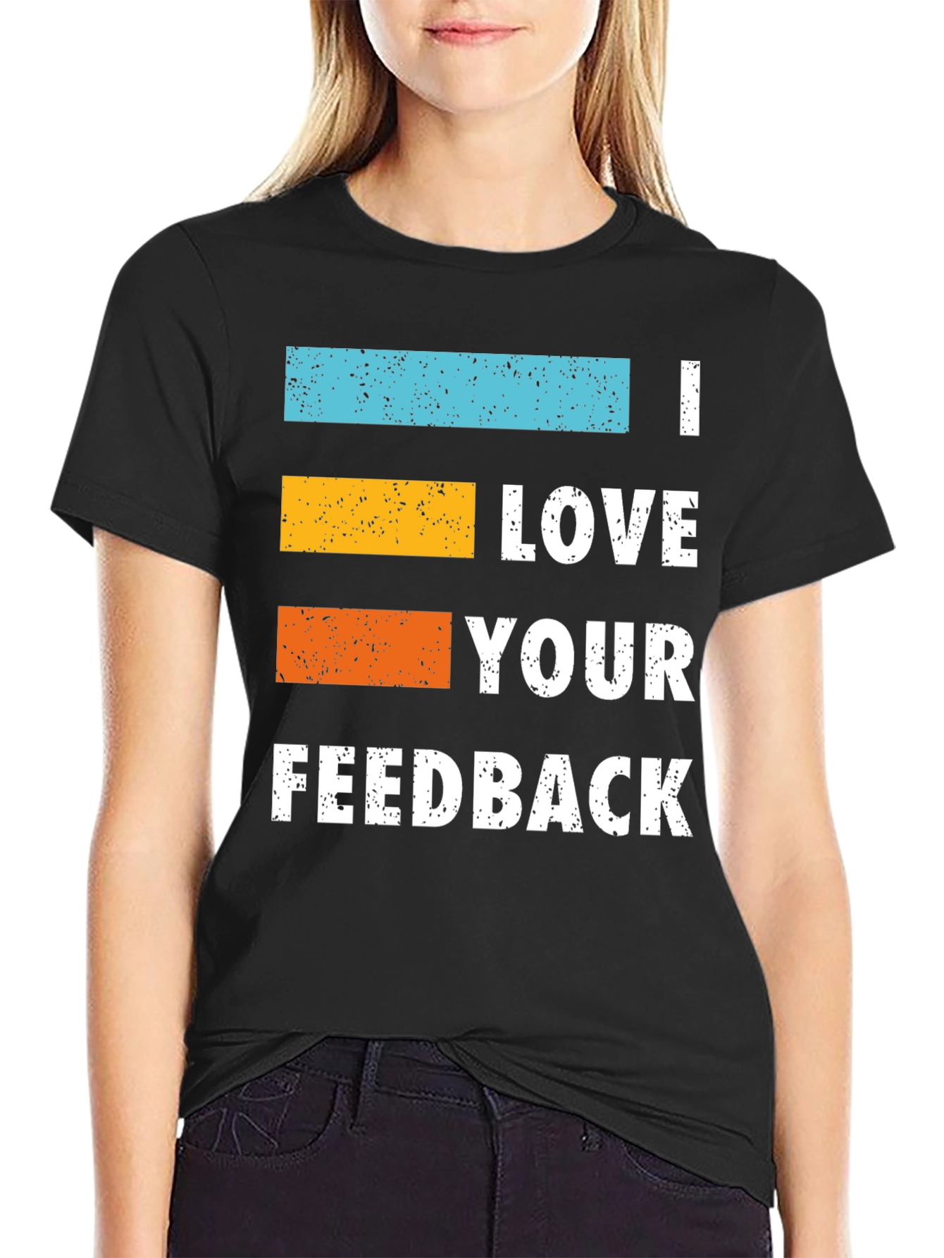 I Love Your Feedback Graphic Tee