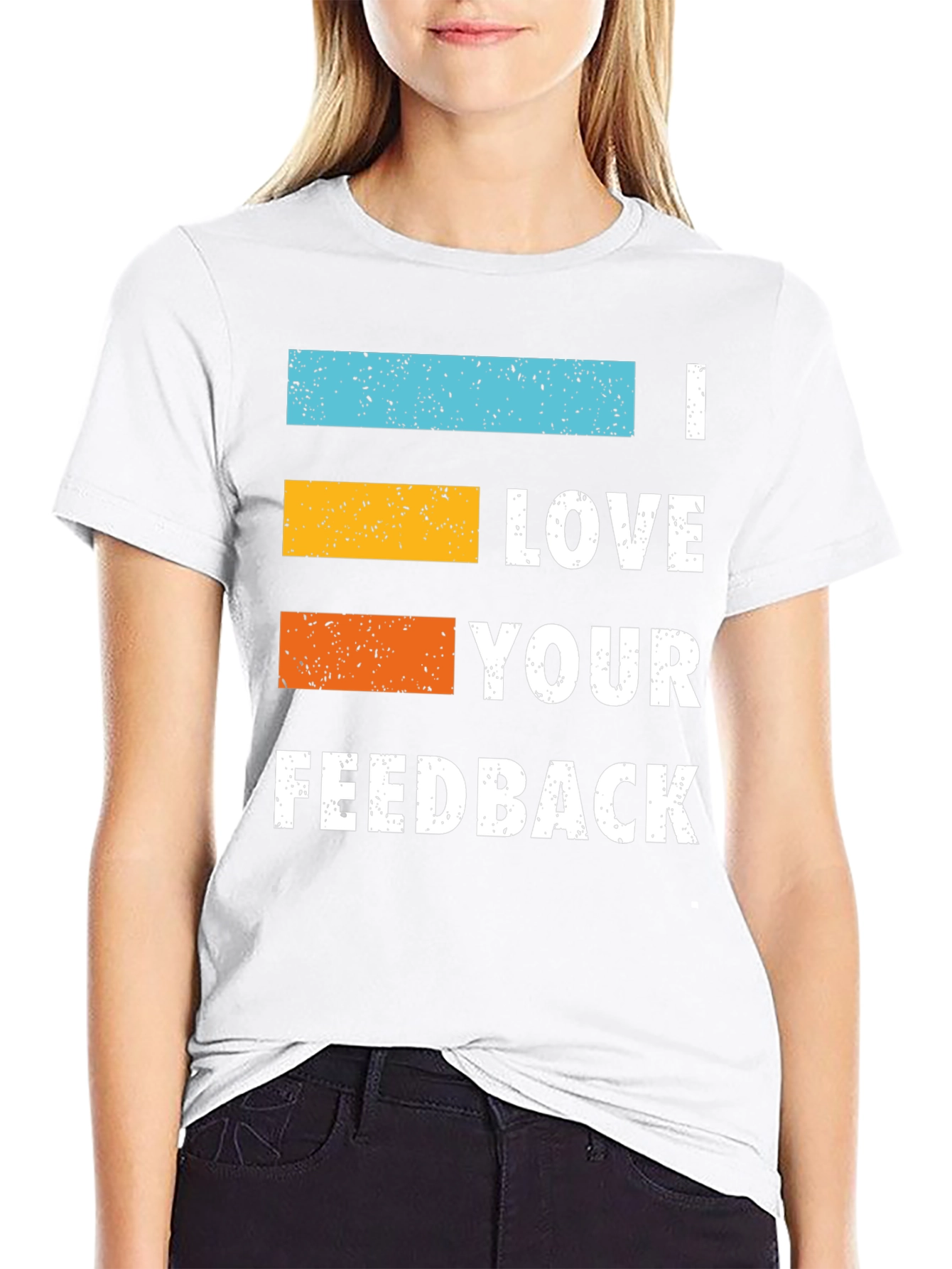 I Love Your Feedback Graphic Tee