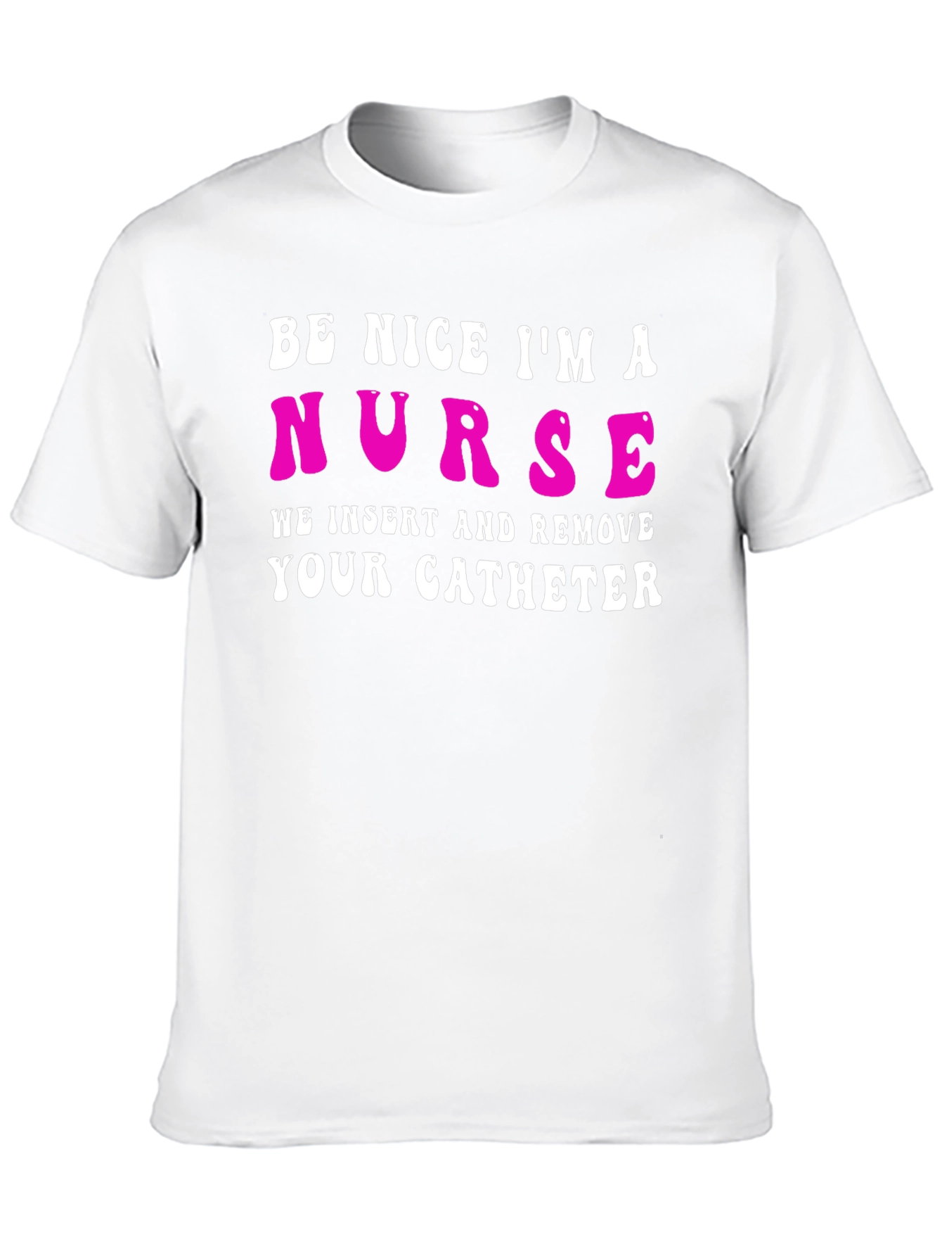 Funny Nurse Catheter T-Shirt