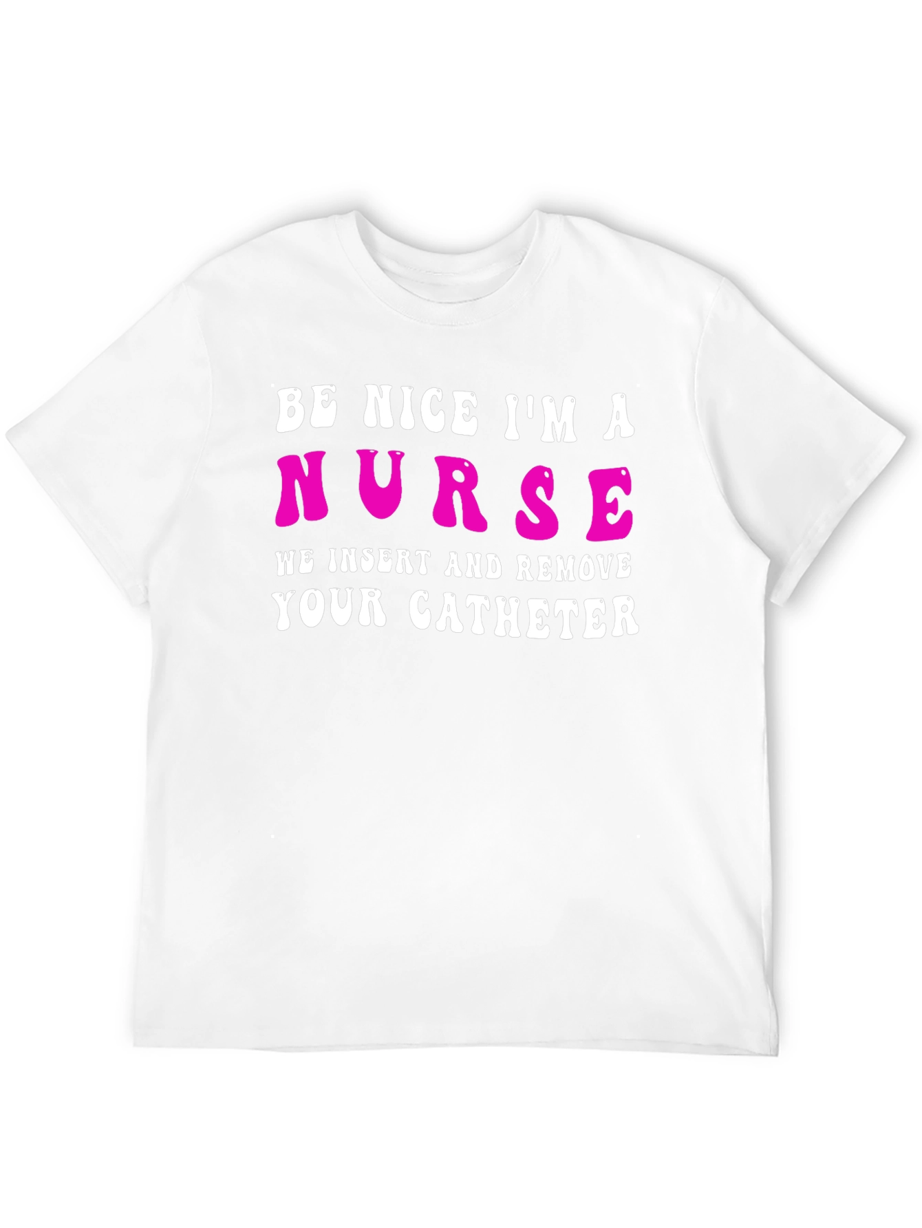 Funny Nurse Catheter T-Shirt