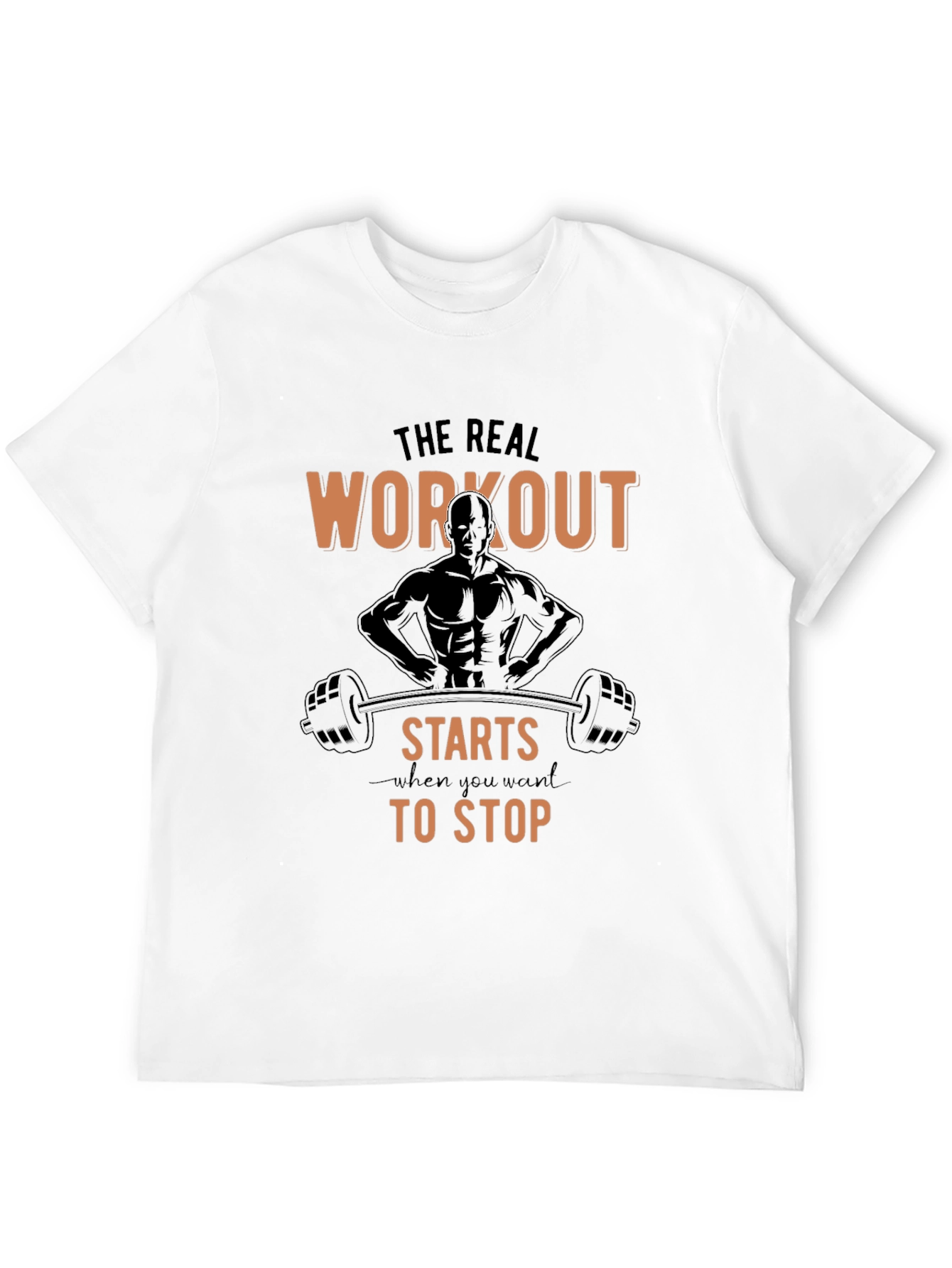 Workout Starts When You Want to Stop T-Shirt