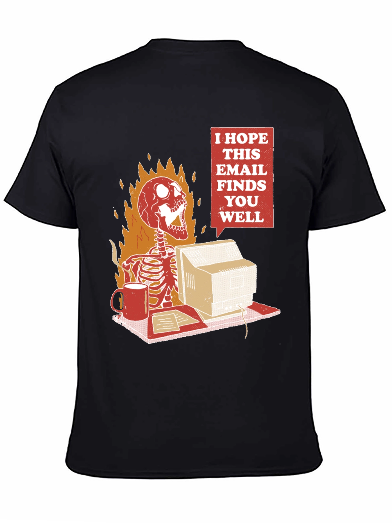 I Hope This Email Finds You Well T-Shirt