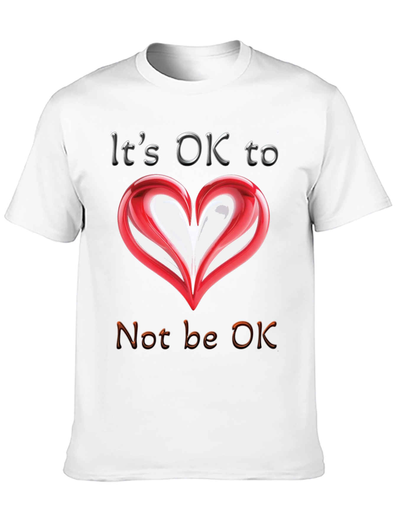 Its OK to Not Be OK Heart T-Shirt