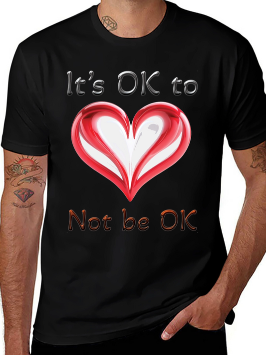 Its OK to Not Be OK Heart T-Shirt