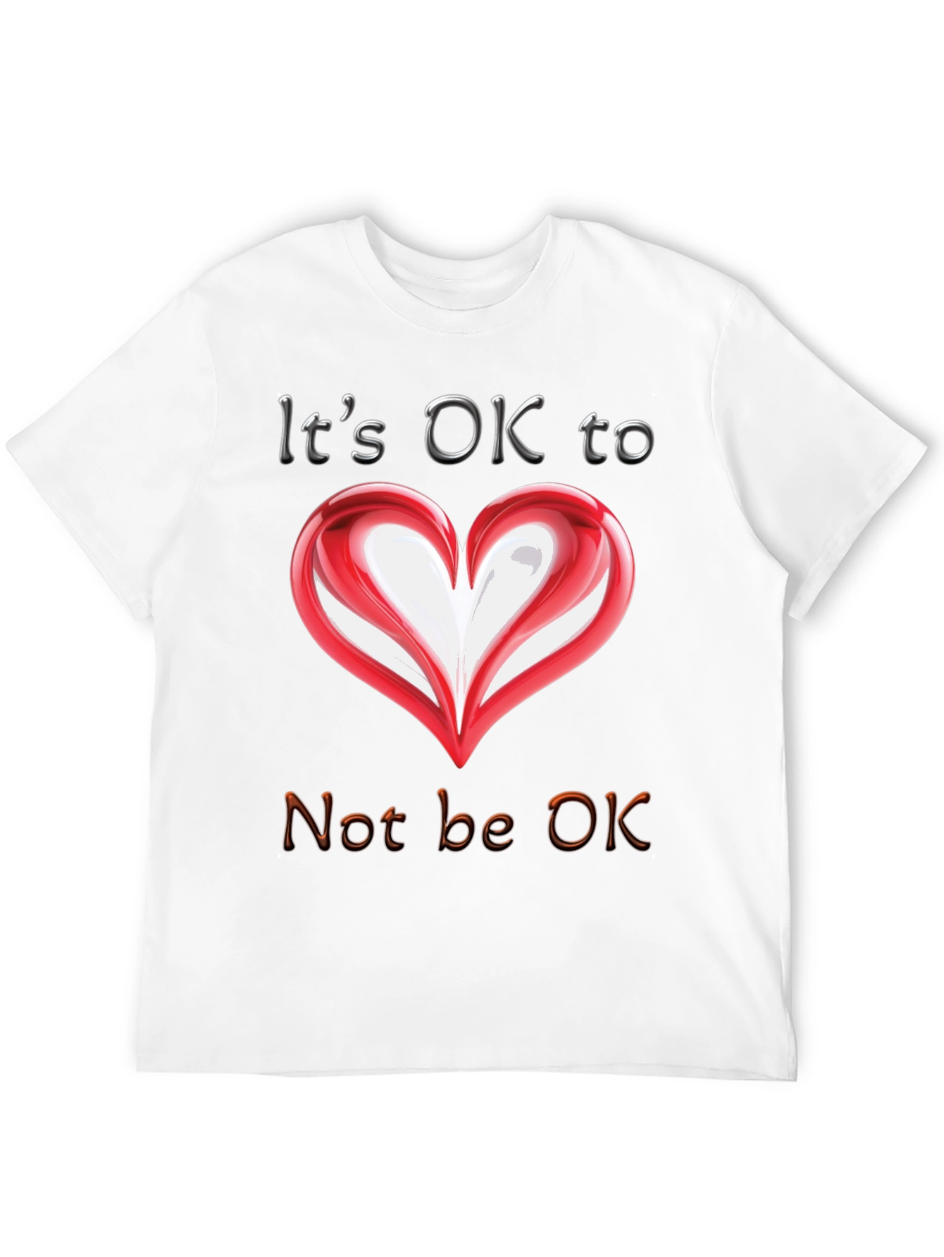 Its OK to Not Be OK Heart T-Shirt