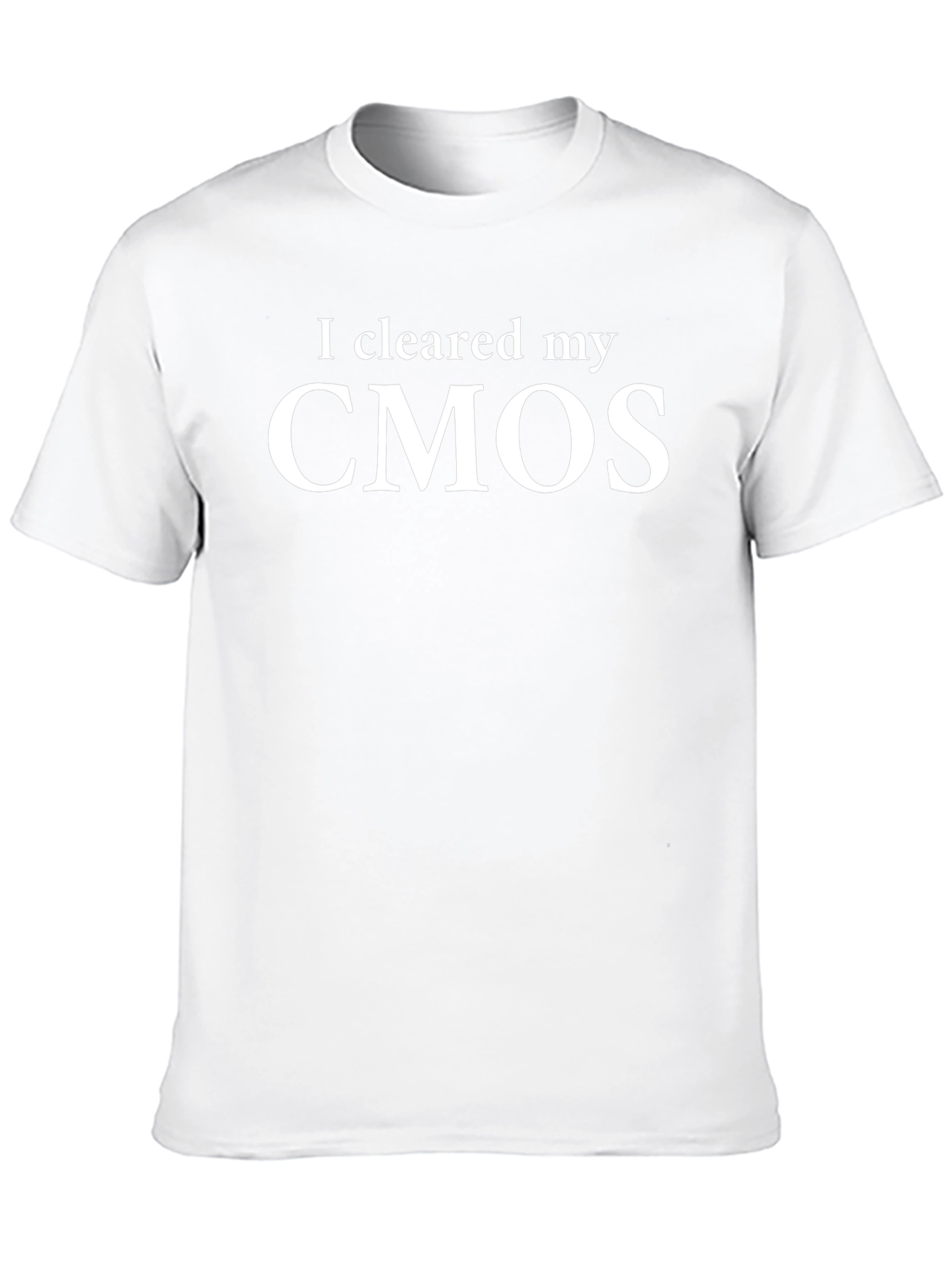 I Cleared My CMOS Funny Tech T-Shirt