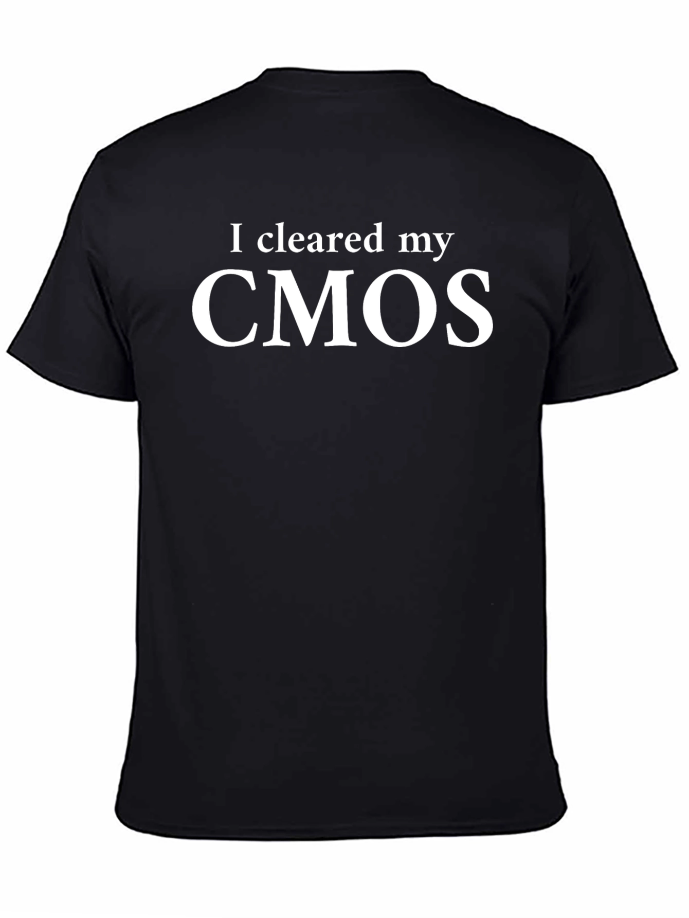 I Cleared My CMOS Funny Tech T-Shirt