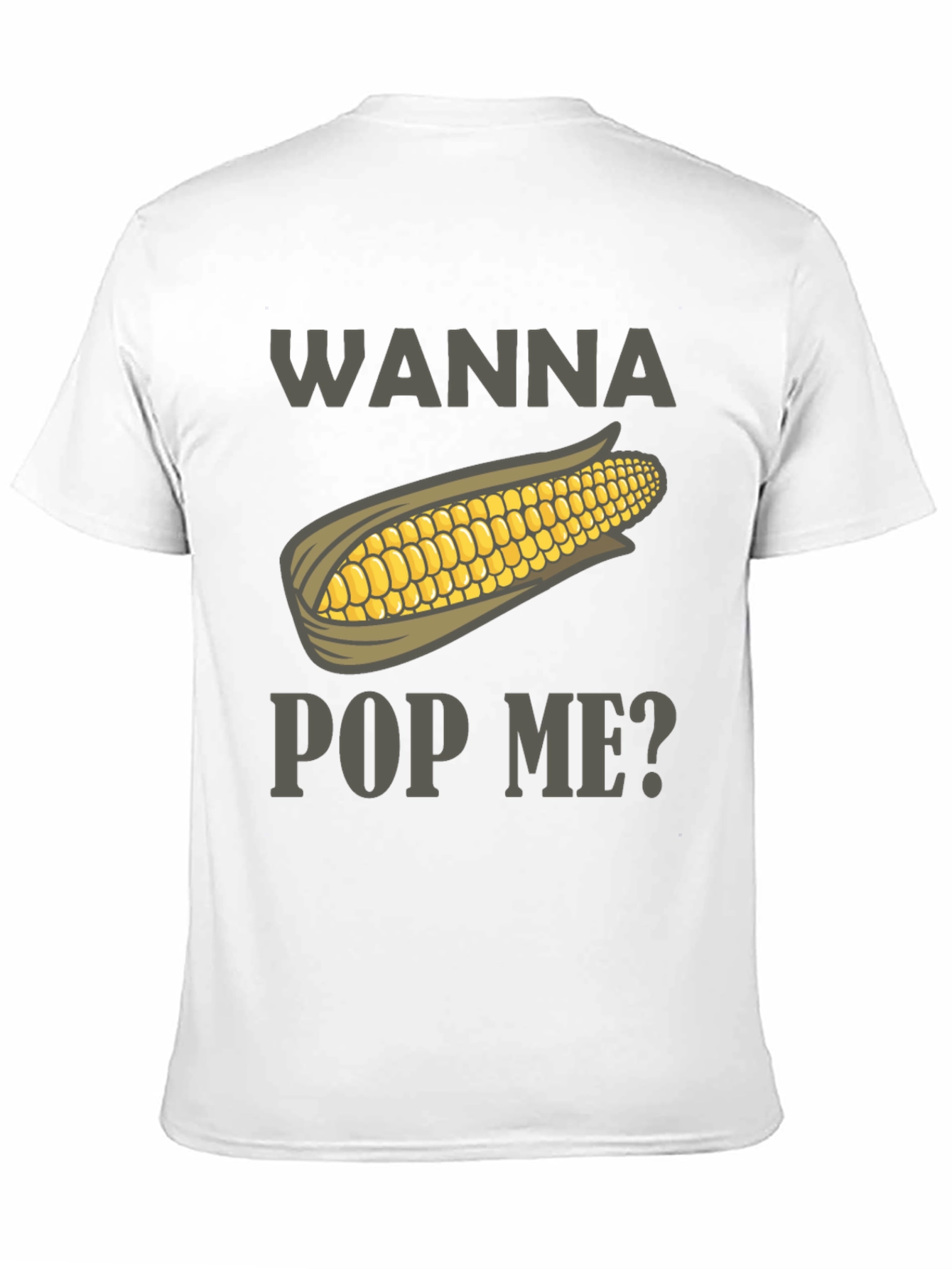 Wanna Pop Me? Corn Graphic Tee