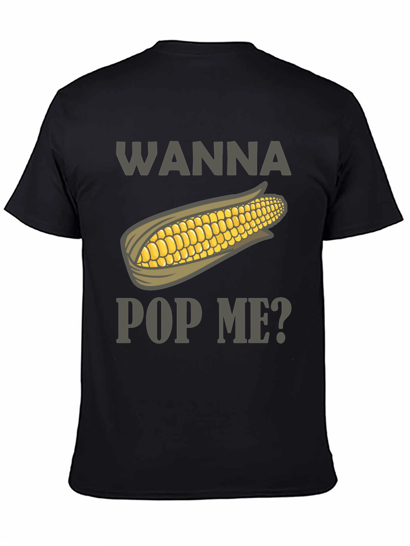 Wanna Pop Me? Corn Graphic Tee
