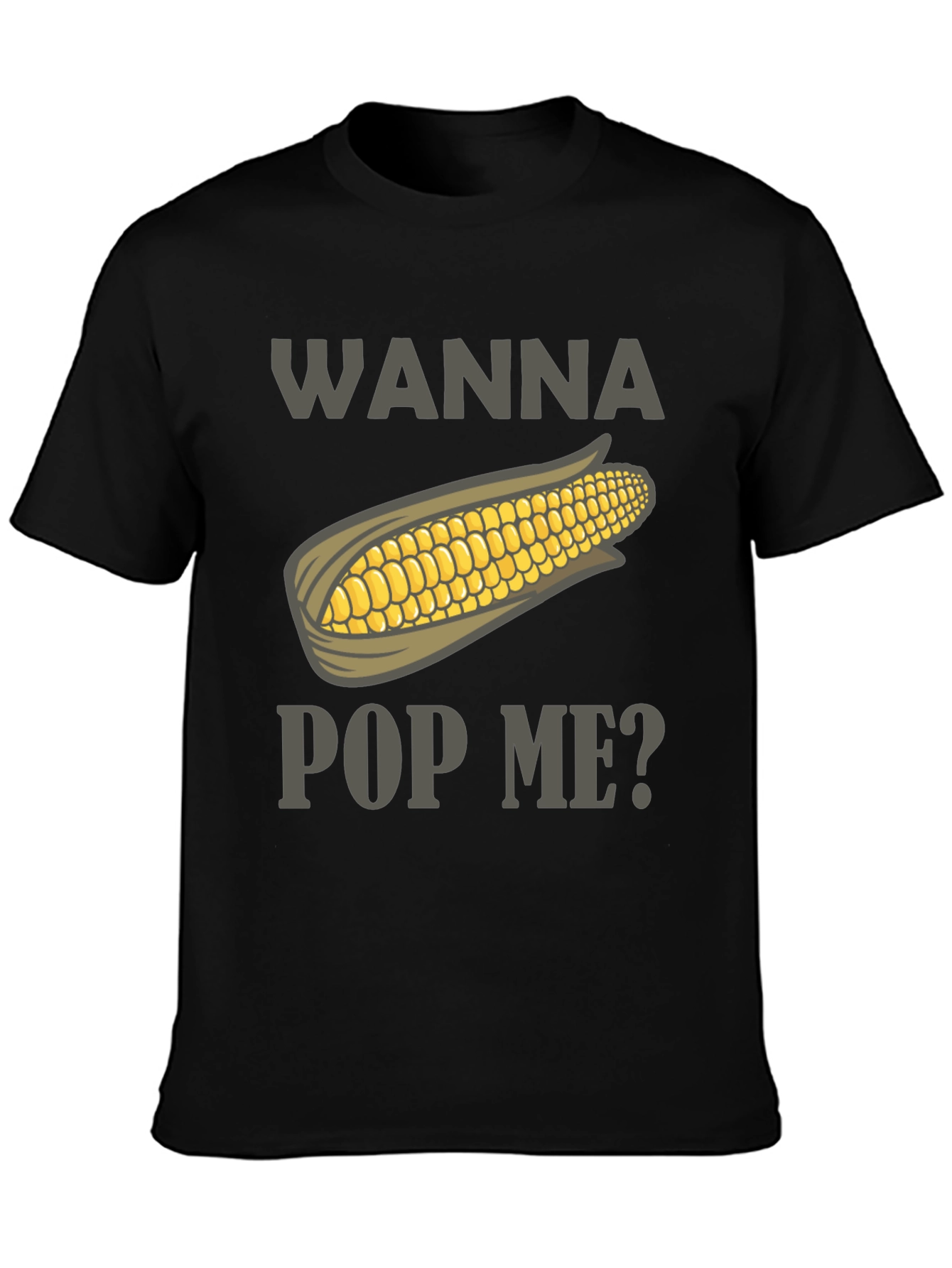 Wanna Pop Me? Corn Graphic Tee