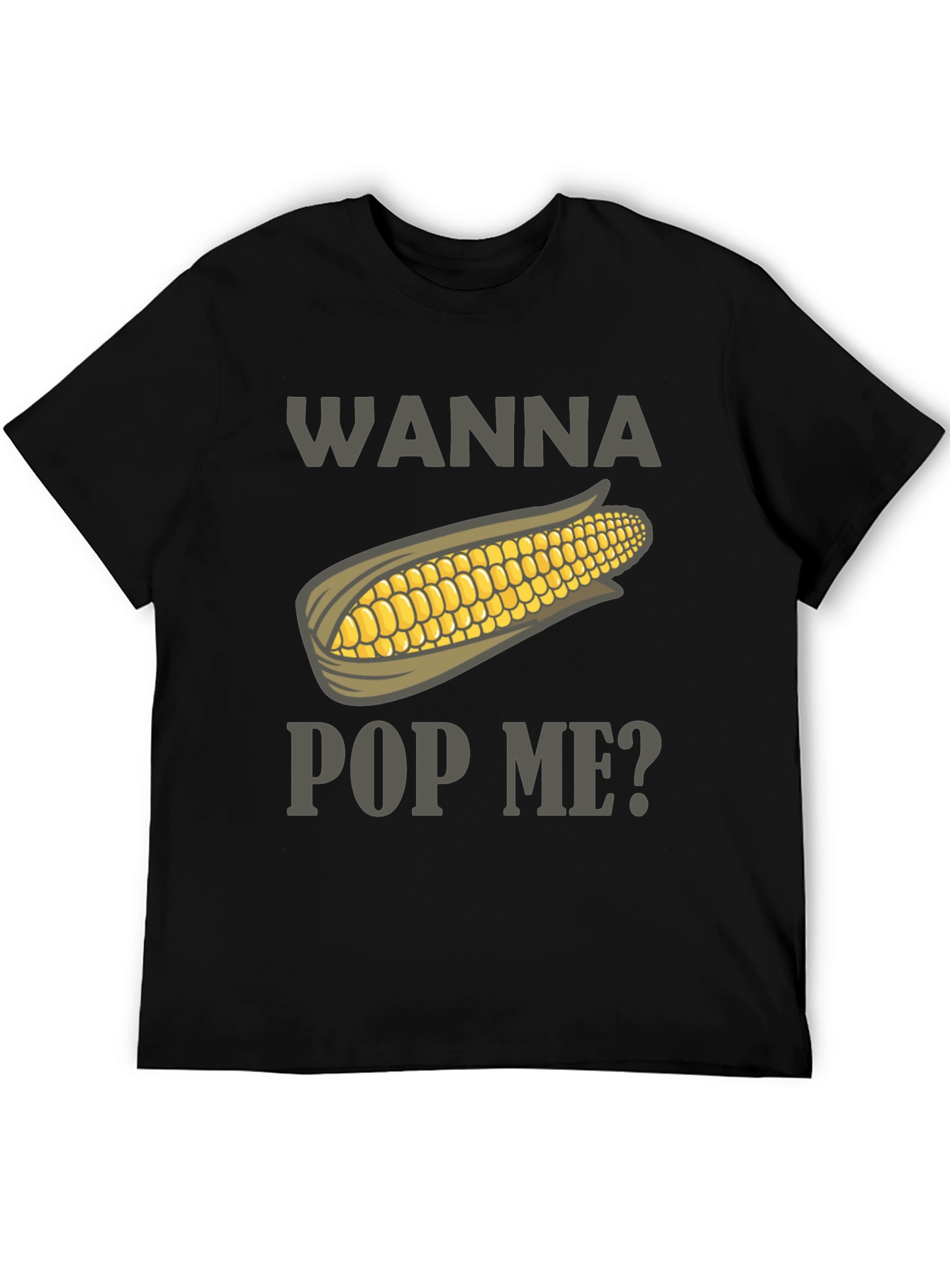 Wanna Pop Me? Corn Graphic Tee