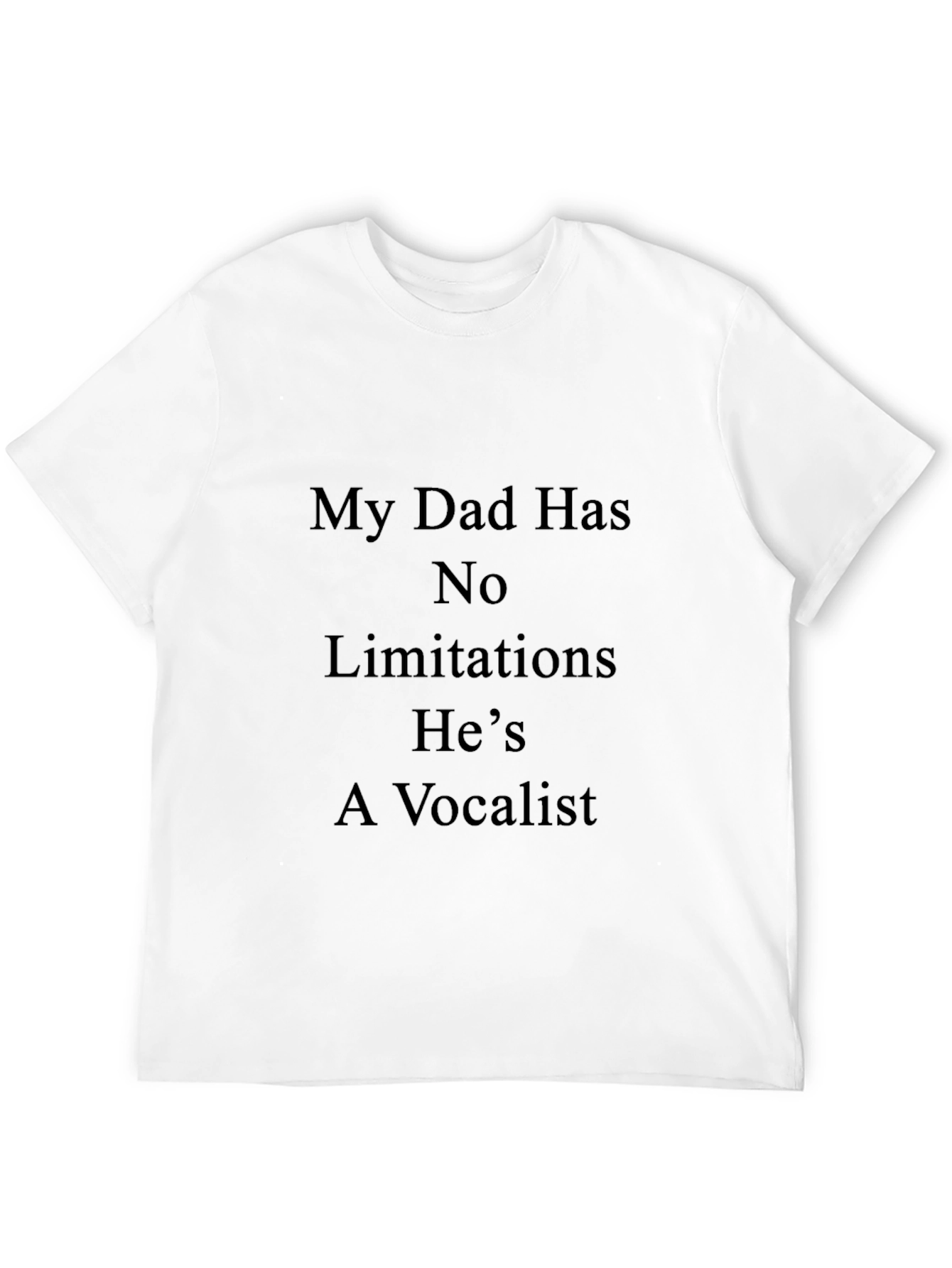 Dad Vocalist T-Shirt - No Limitations