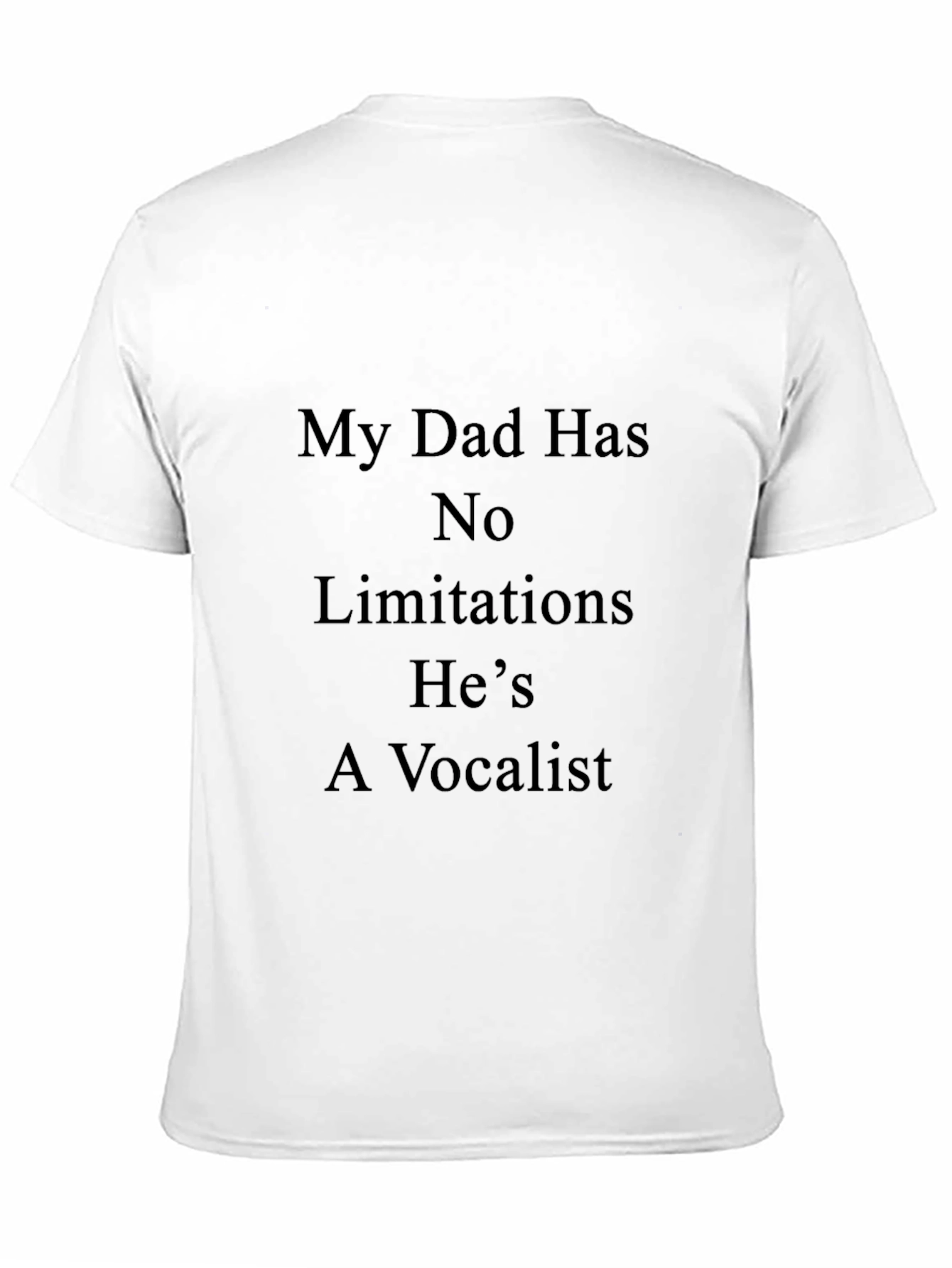 Dad Vocalist T-Shirt - No Limitations