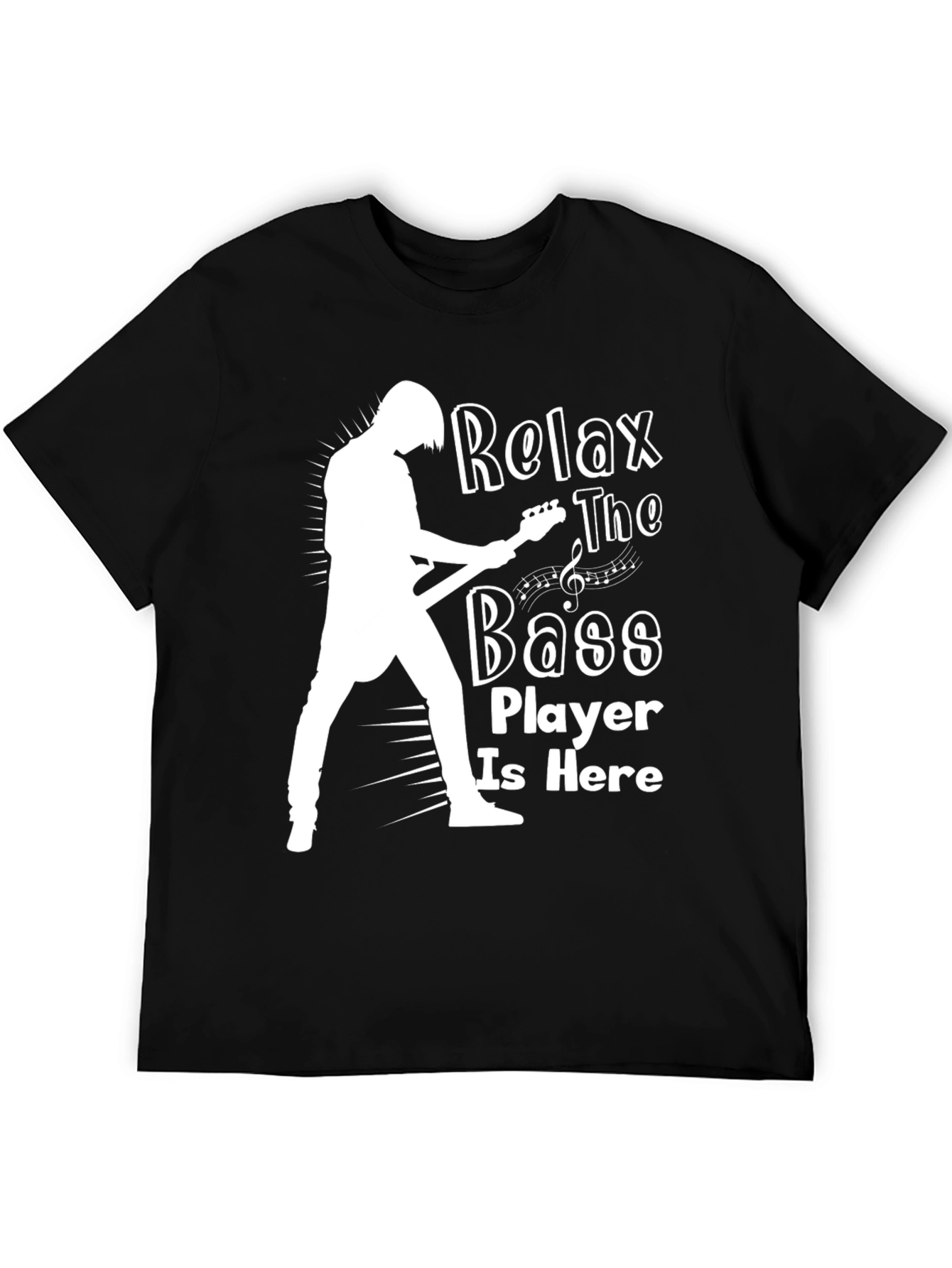 Relax The Bass Player Is Here Black T-Shirt