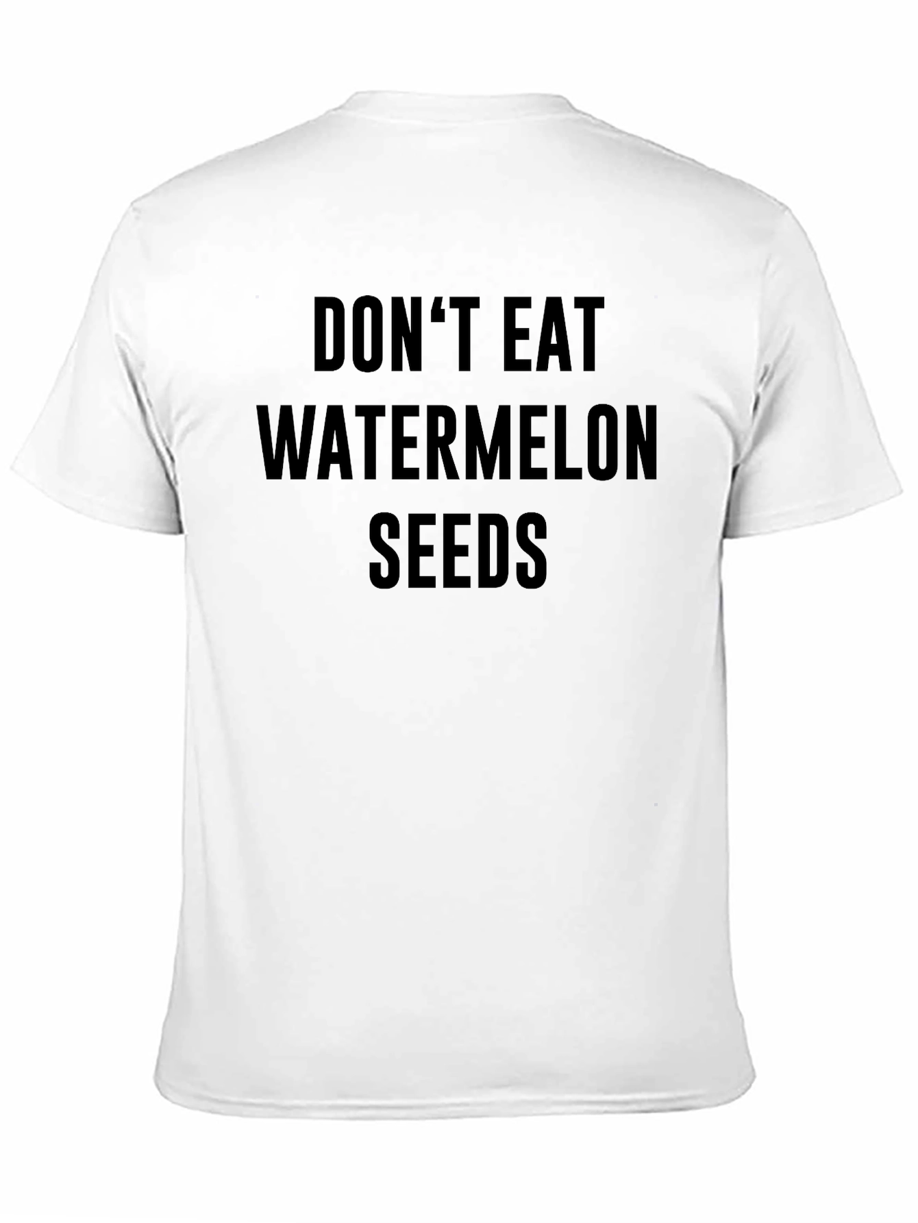 Dont Eat Watermelon Seeds T-Shirt