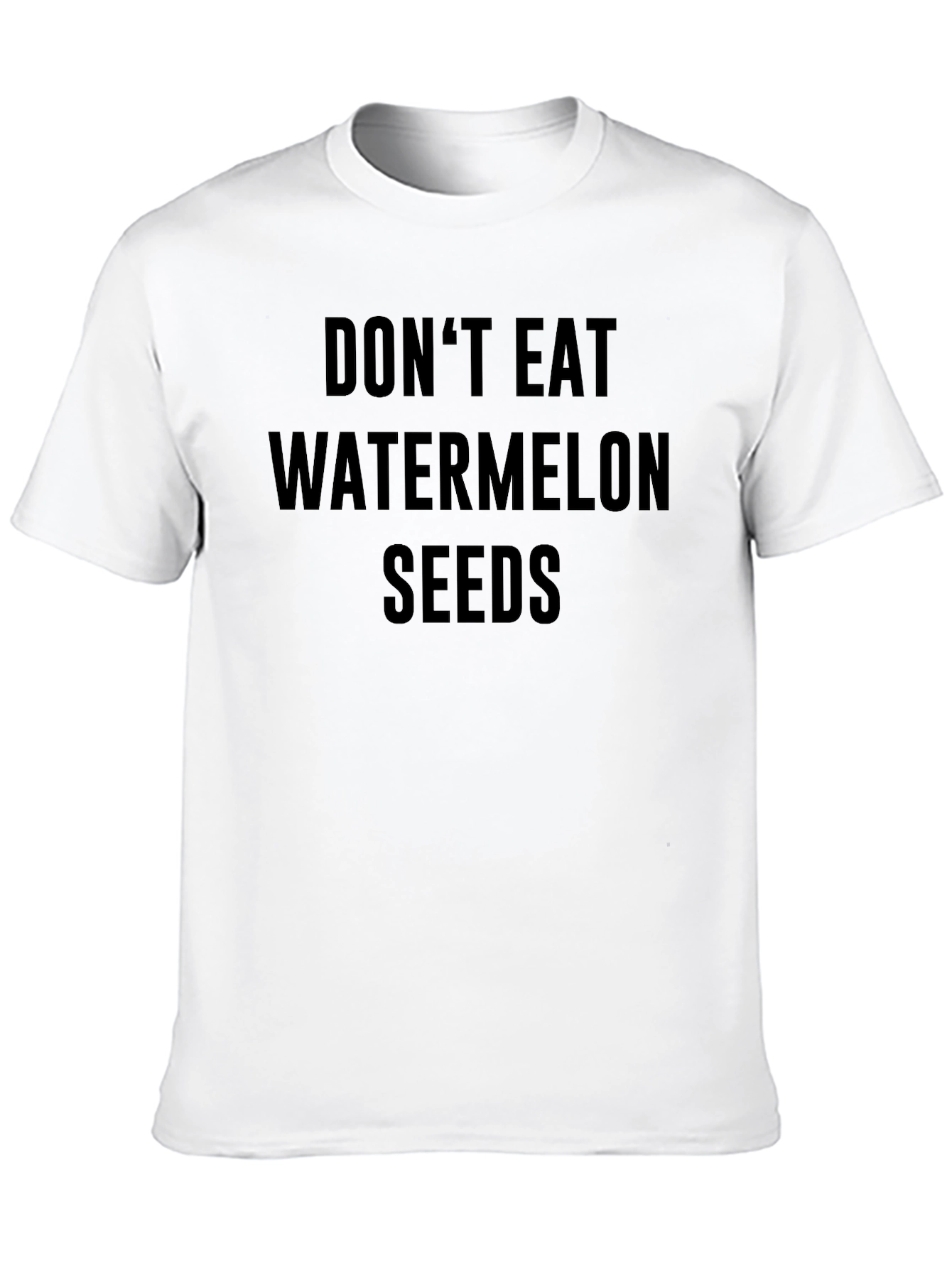 Dont Eat Watermelon Seeds T-Shirt