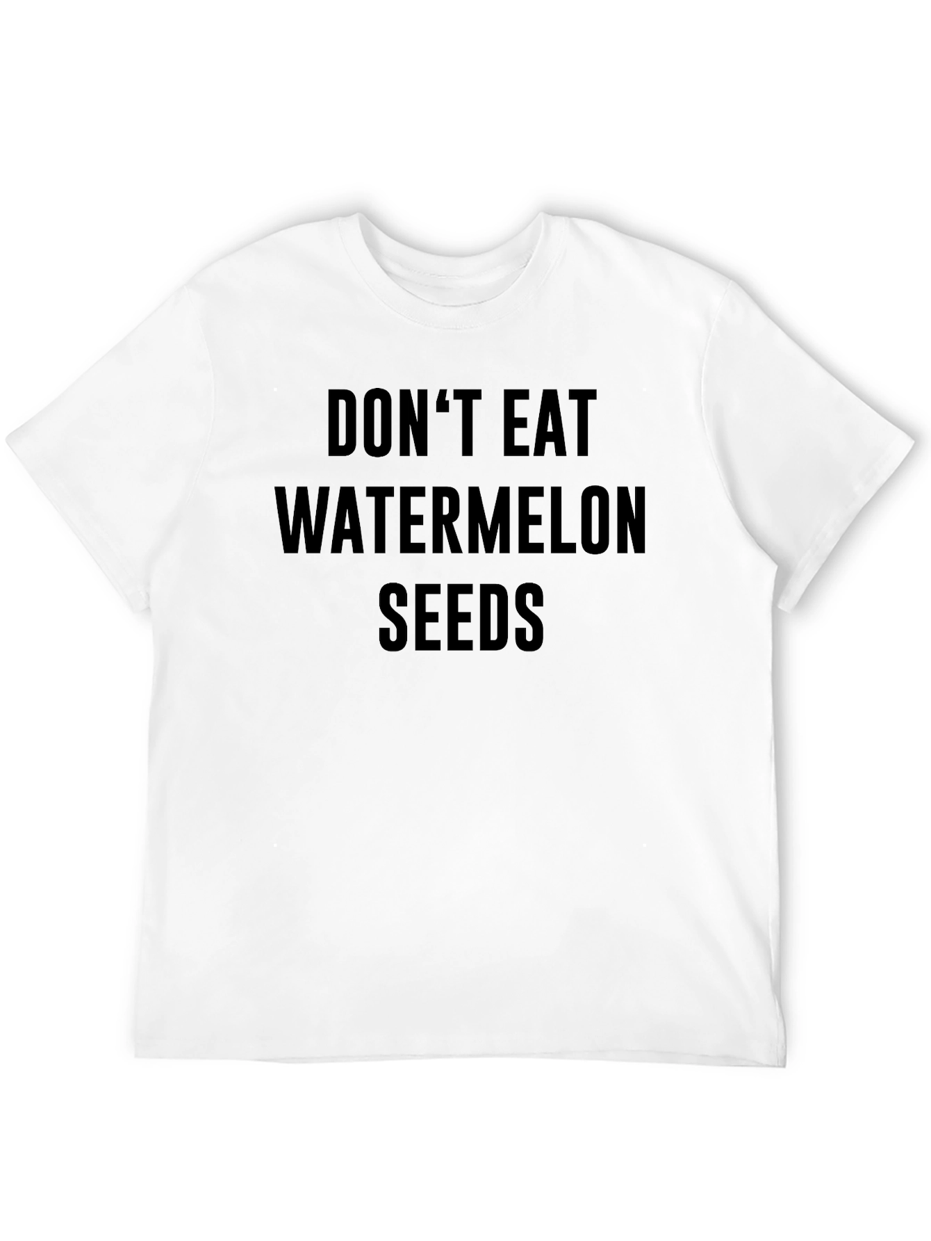 Dont Eat Watermelon Seeds T-Shirt