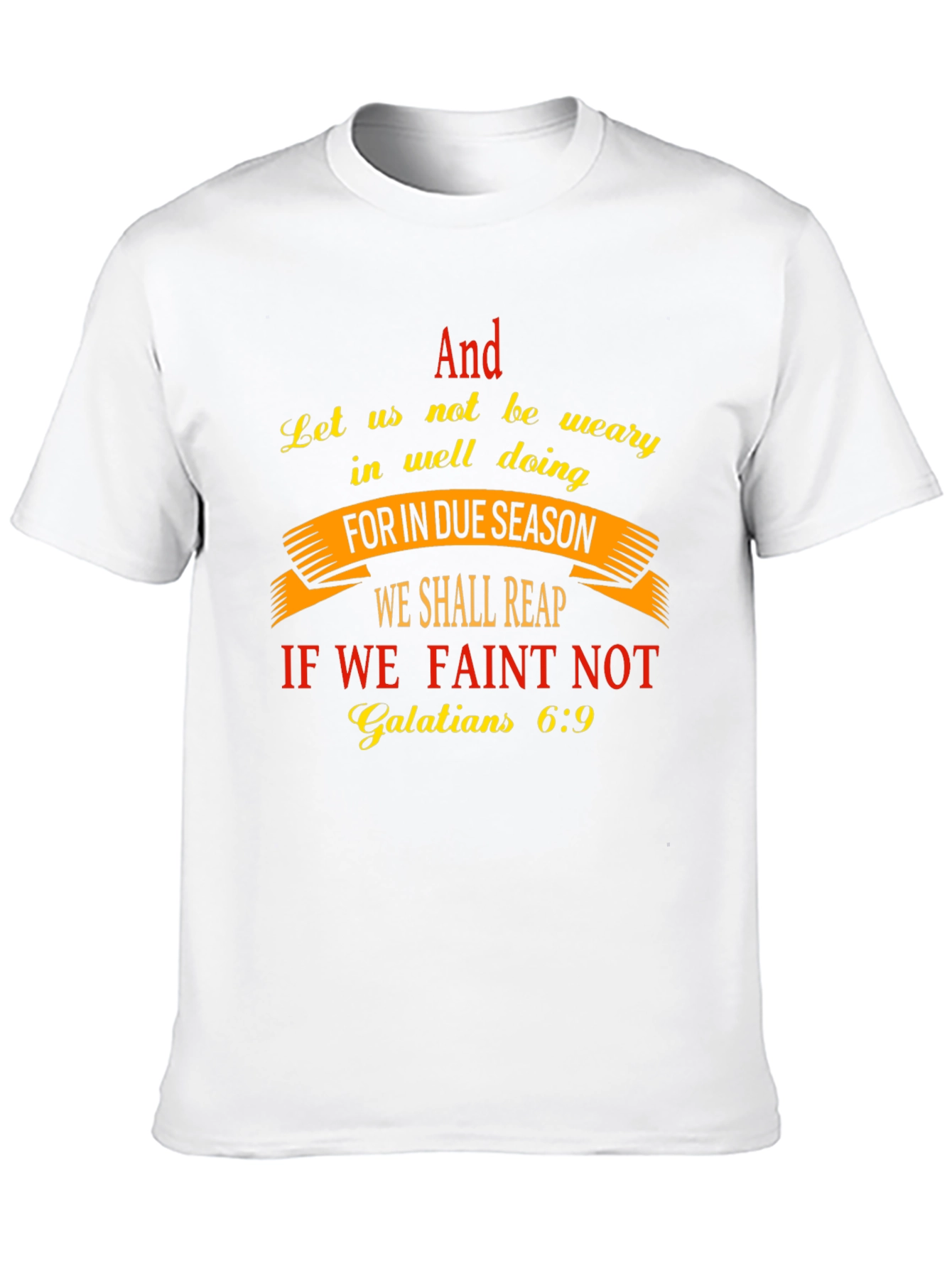 Faith-Based T-Shirt - Galatians 6:9 Scripture Design